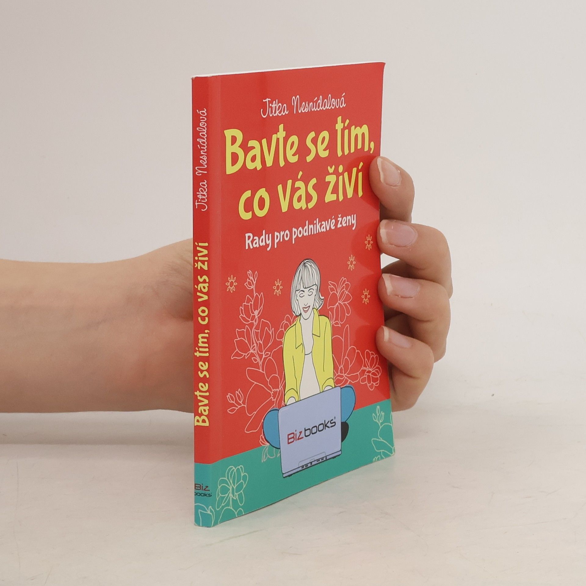 Jitka Nesnídalová Bavte se tím, co vás živí