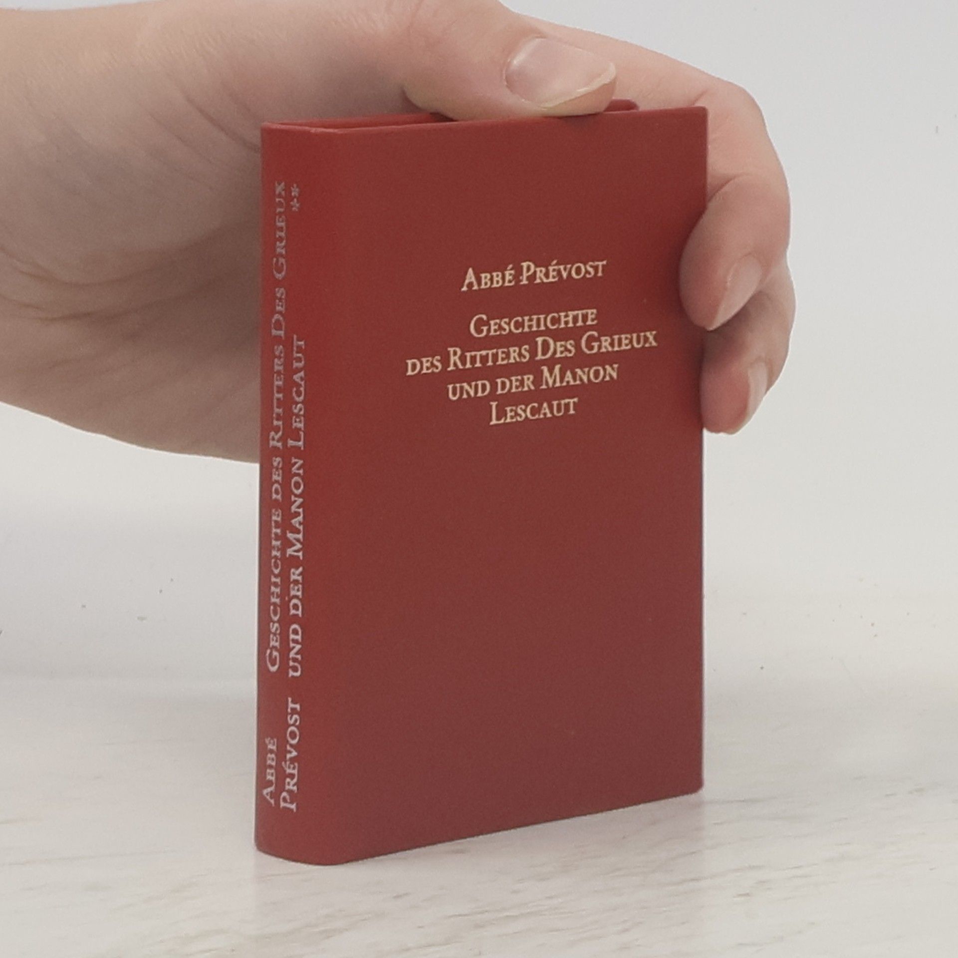 Antoine François Prévost D'Exiles Geschichte des Ritters DesGrieux und der Manon Lescaut