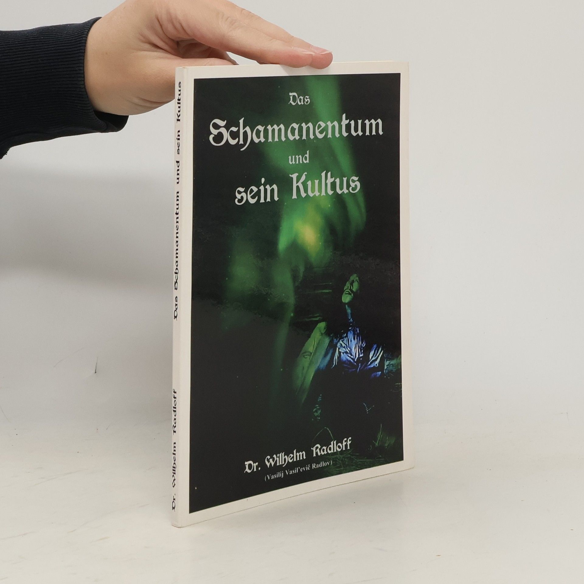 Vasilij V. Radlov Das Schamanentum und sein Kultus