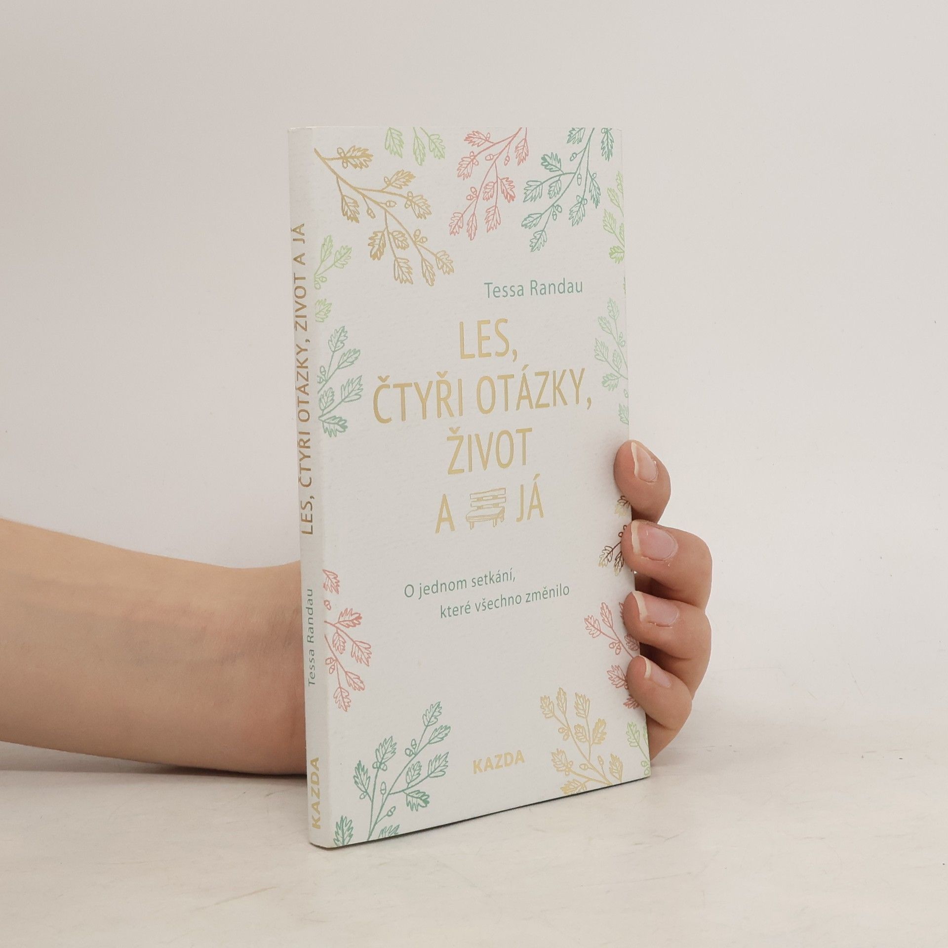 Tessa Randau Les, čtyři otázky, život a já : o jednom setkání, které všechno změnilo