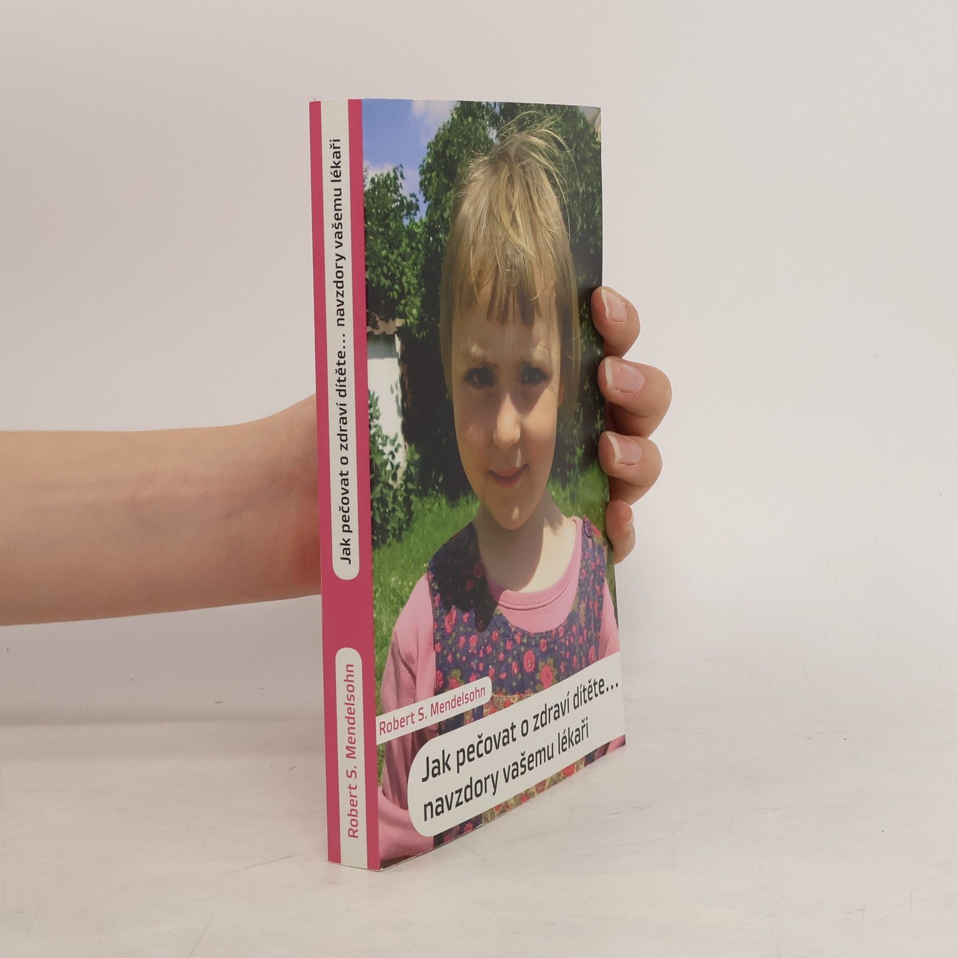 Jak pečovat o zdraví dítěte. Navzdory vašemu lékaři