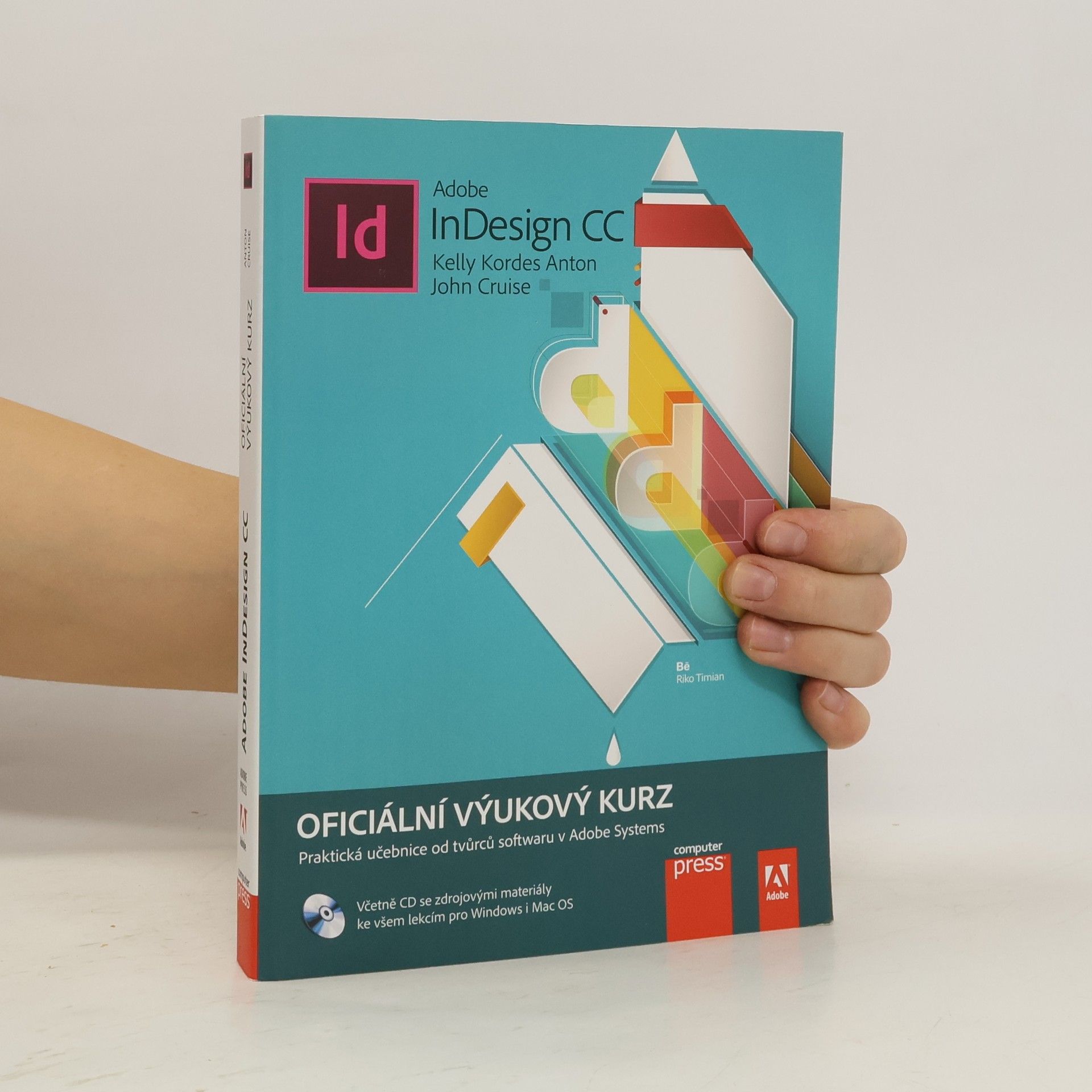 Kelly Kordes Anton Adobe InDesign CC : oficiální výukový kurz