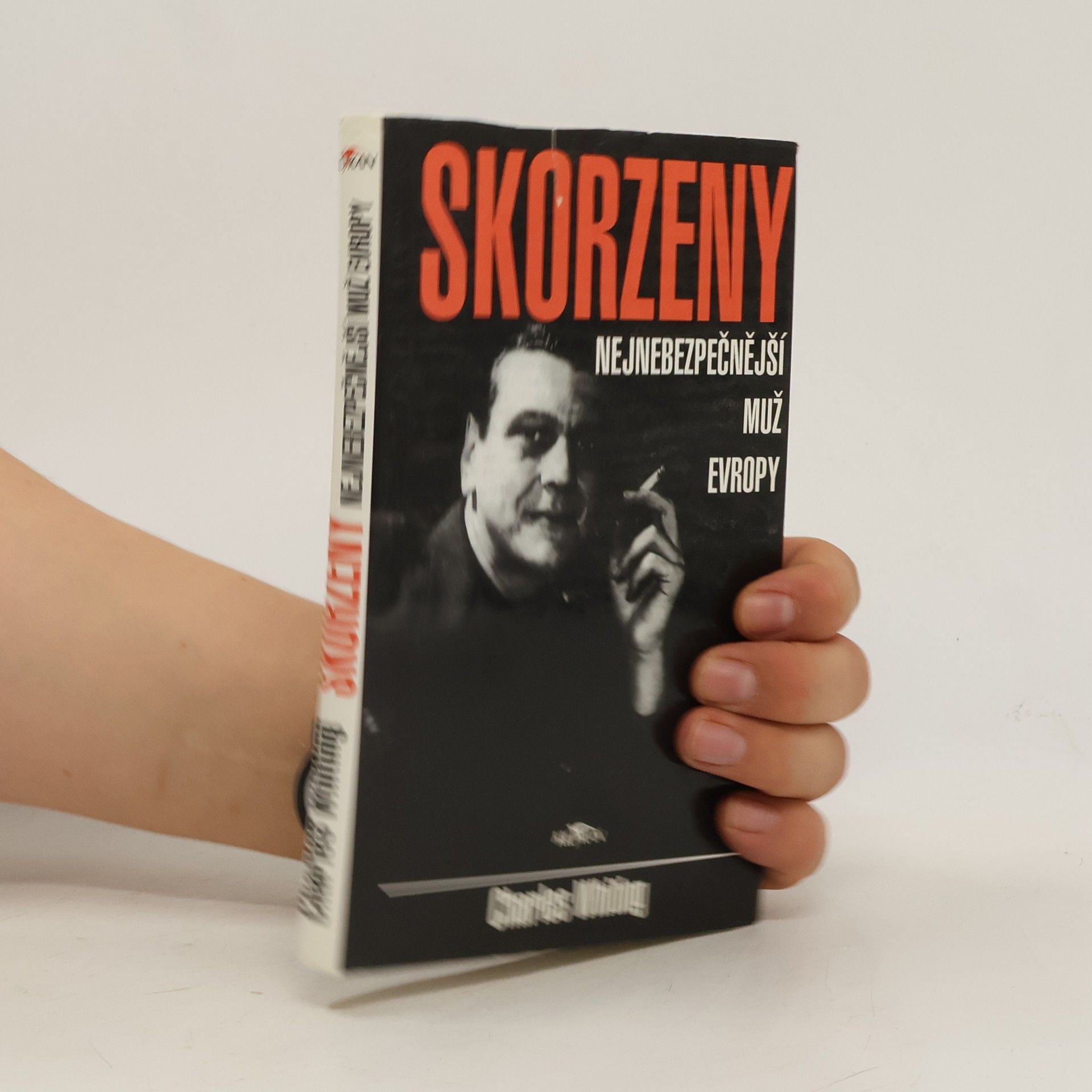 Charles Whiting Skorzeny. Nejnebezpečnější muž Evropy