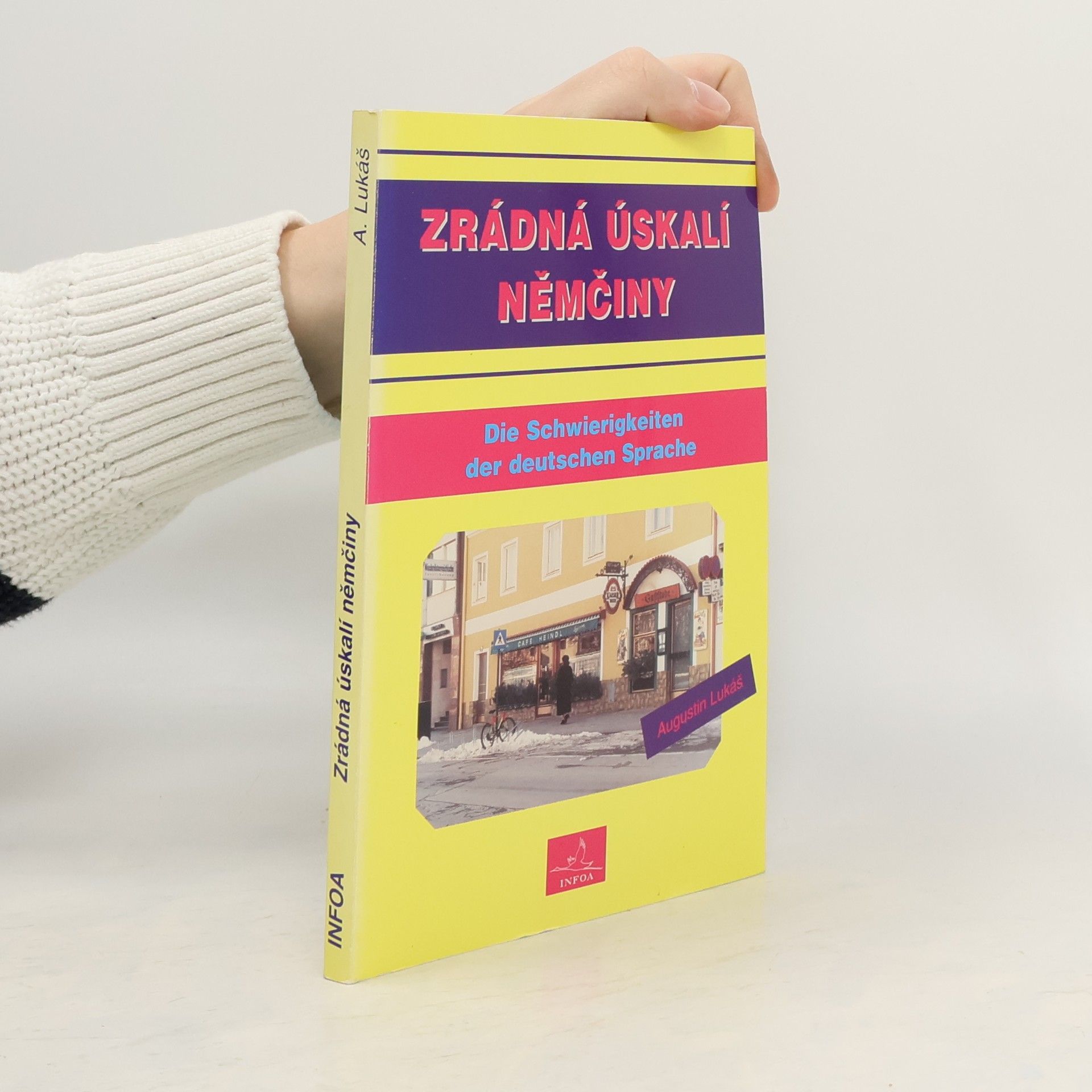 Augustin Lukáš Zrádná úskalí němčiny. Překonání obtíží při studiu německého jazyka