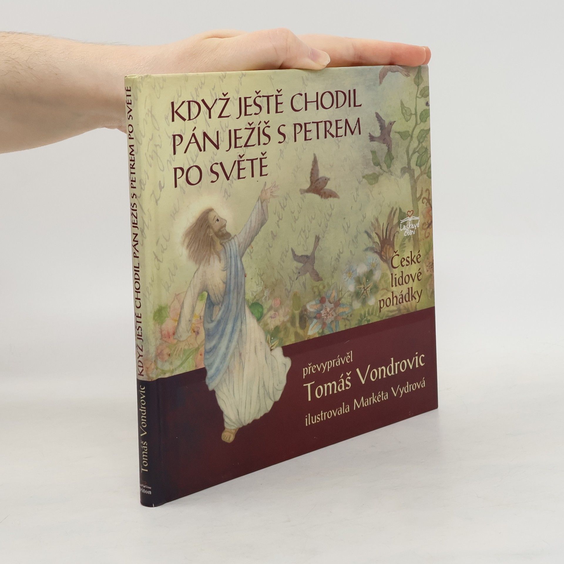 Tomáš Vondrovic Když ještě chodil Pán Ježíš s Petrem po světě - České lidové pohádky