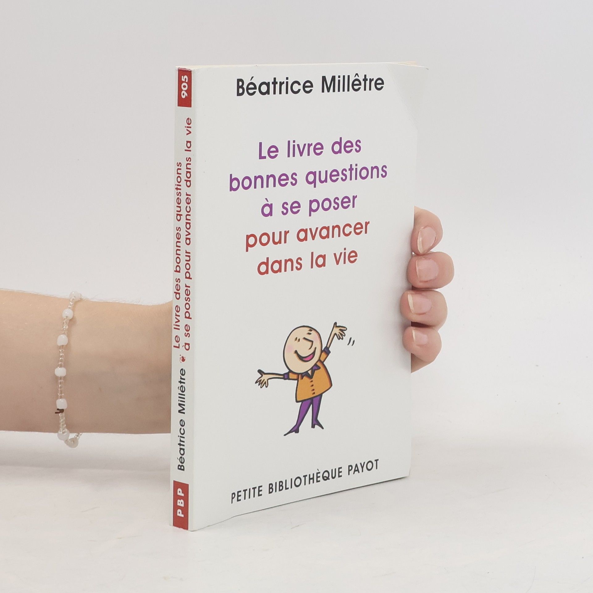 Béatrice Millêtre Le livre des bonnes questions à se poser pour avanceer dans la vie
