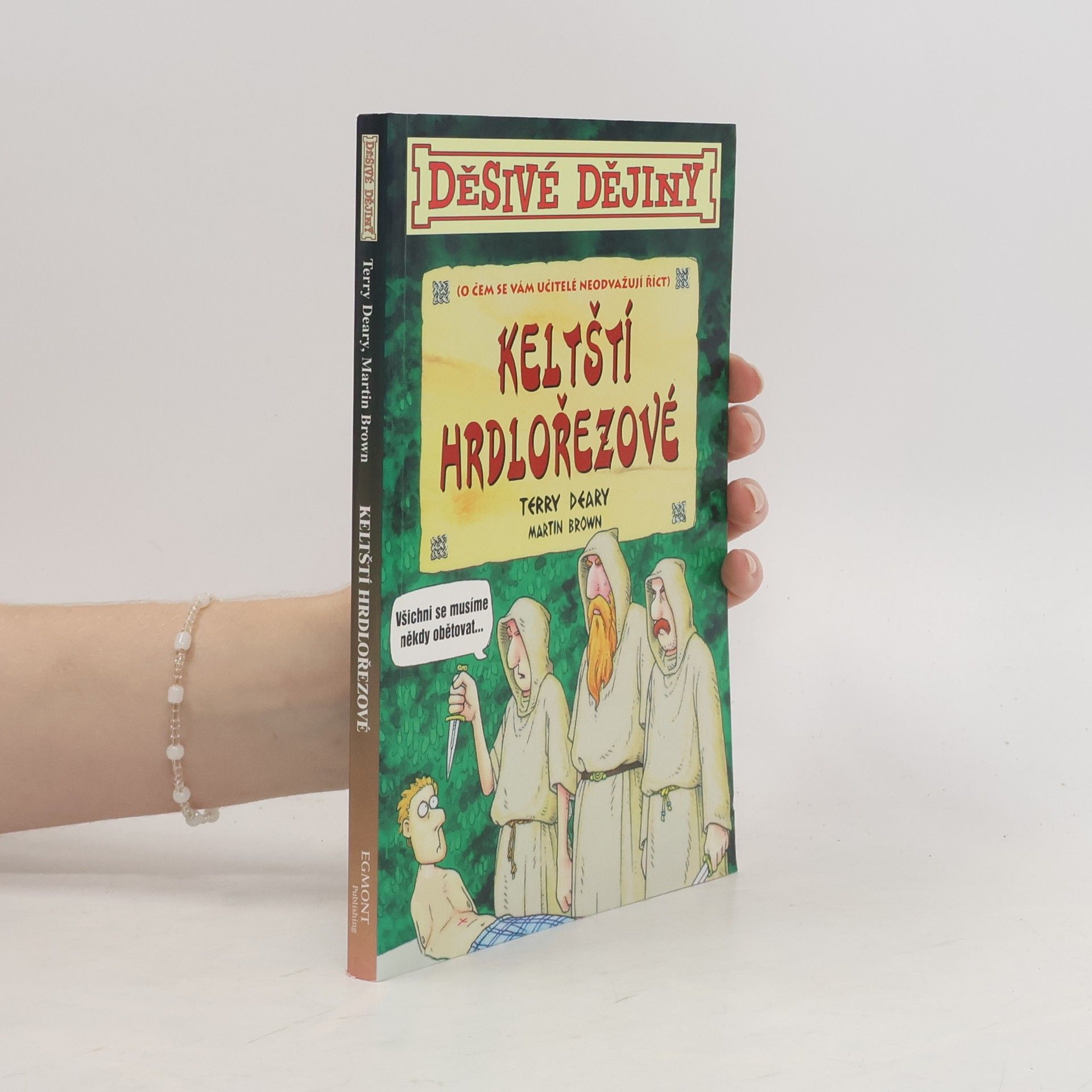 Terry Deary Keltští hrdlořezové (o čem se vám učitelé neodvažují říct)