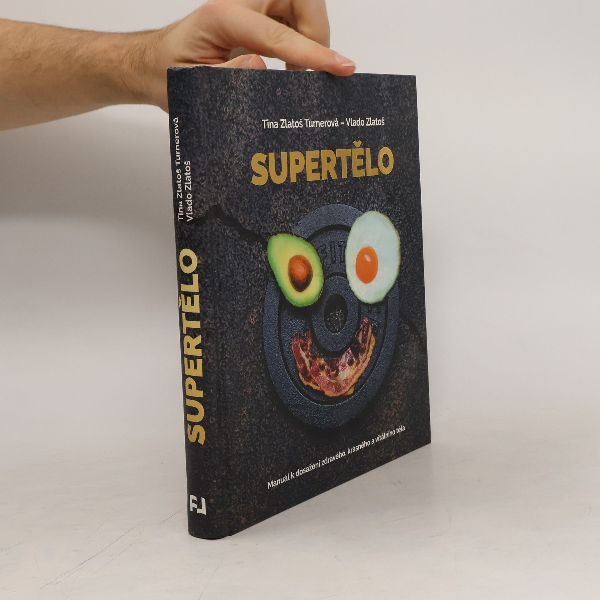 Tina Zlatoš Turnerová Supertělo: manuál k dosažení zdravého, krásného a vitálního těla