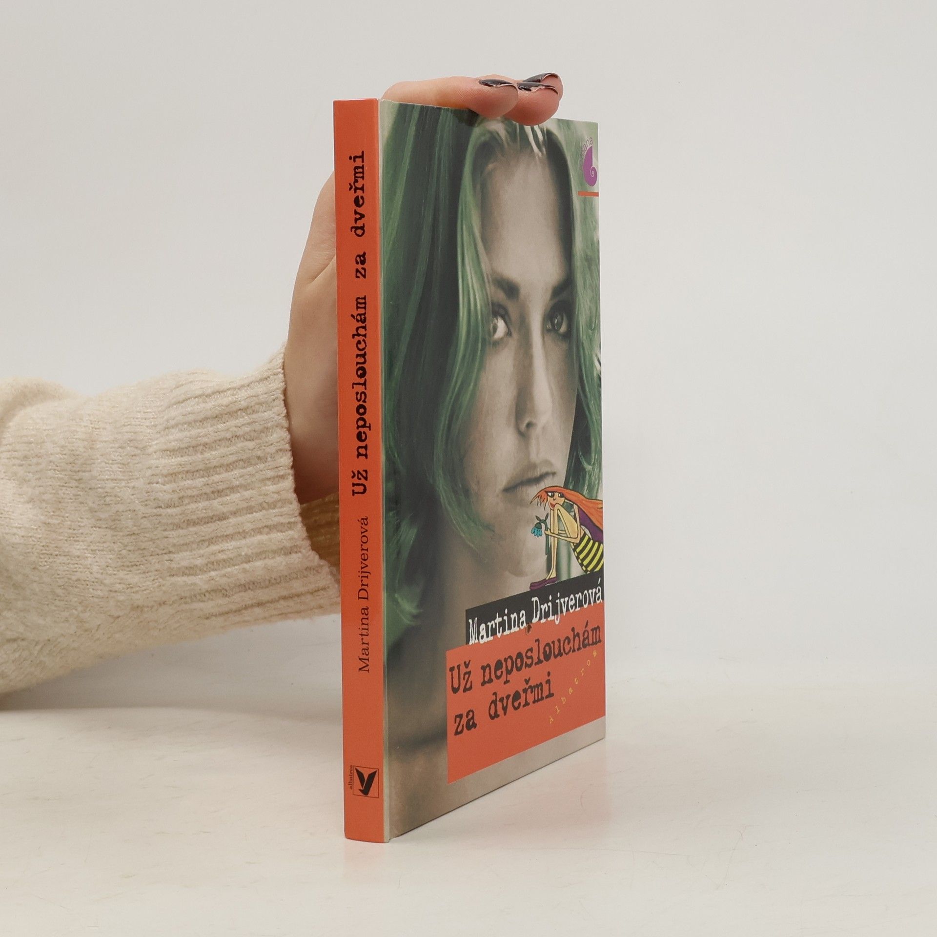 Martina Drijverová Už neposlouchám za dveřmi