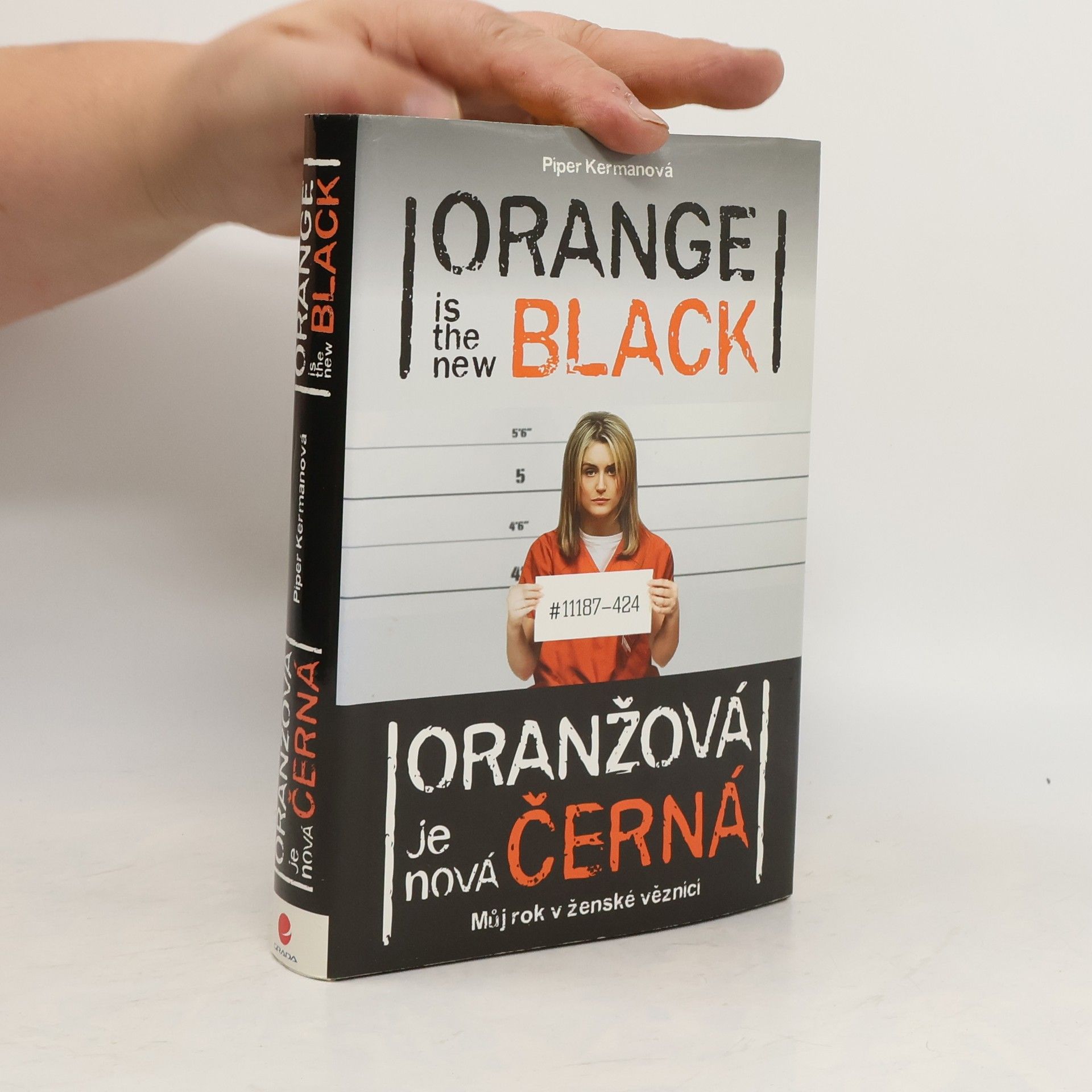 Piper Kerman Oranžová je nová černá - můj rok v ženské věznici