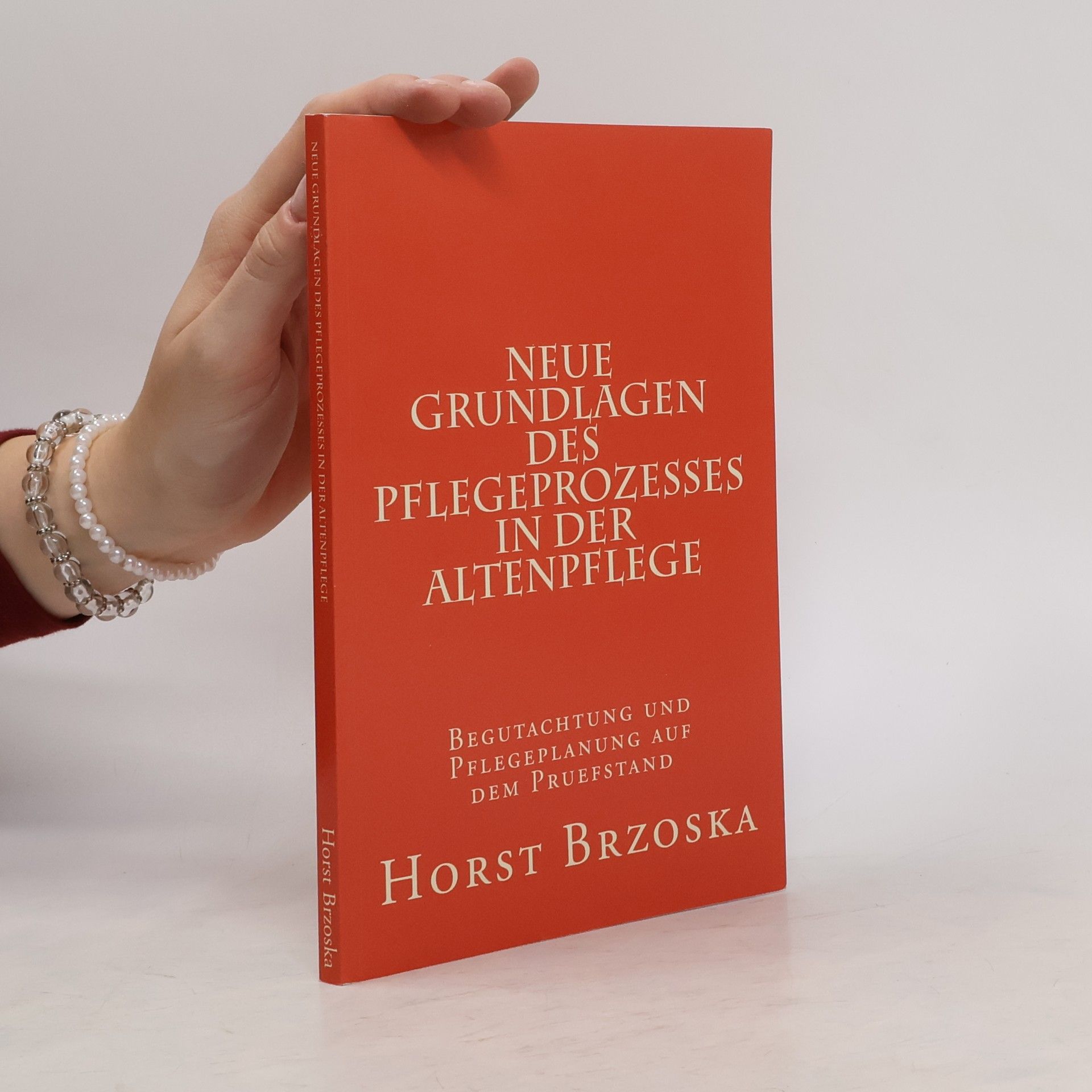 Horst Brzoska Neue Grundlagen des Pflegeprozesses in der Altenpflege
