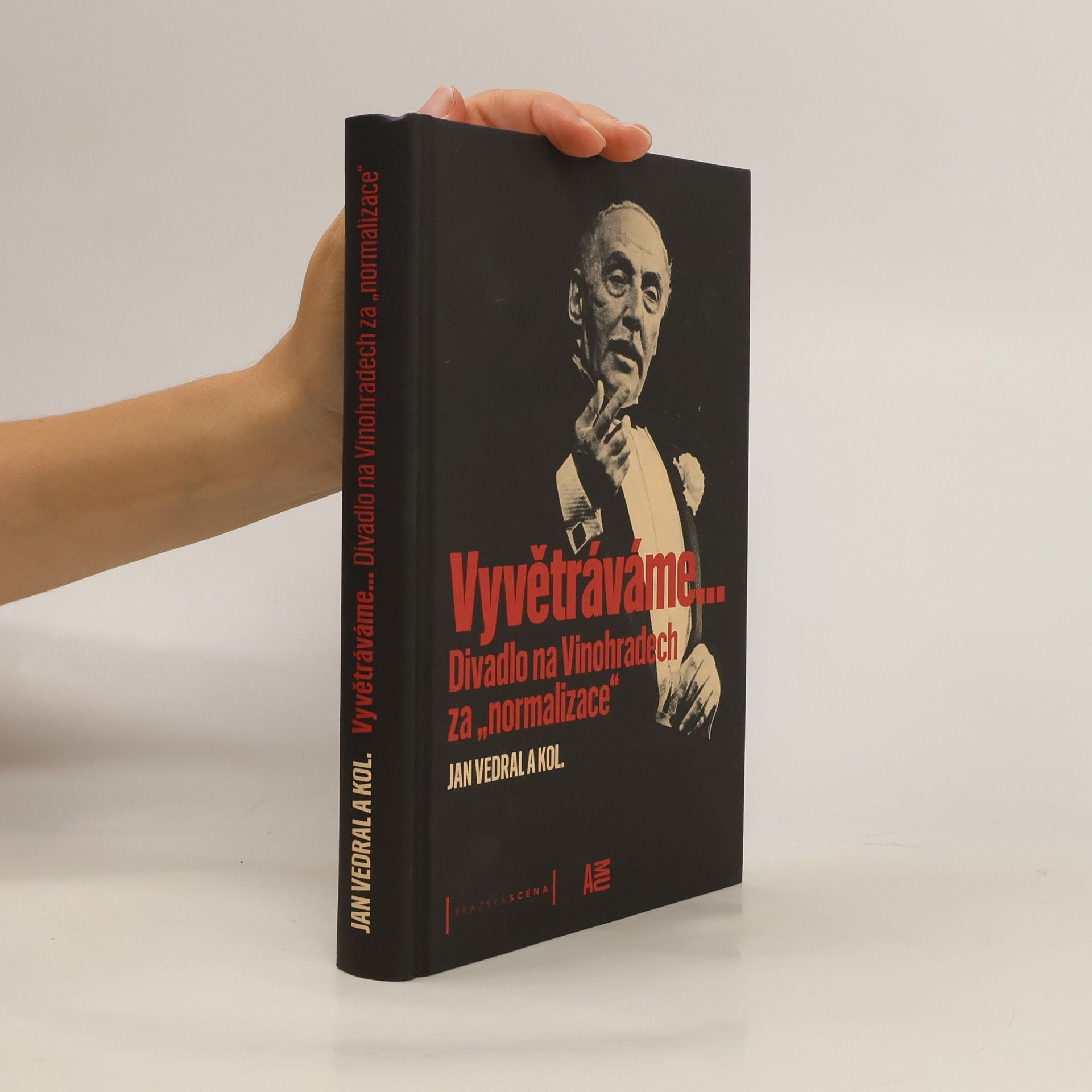 Jan Vedral Vyvětráváme...: Divadlo na Vinohradech za "normalizace"