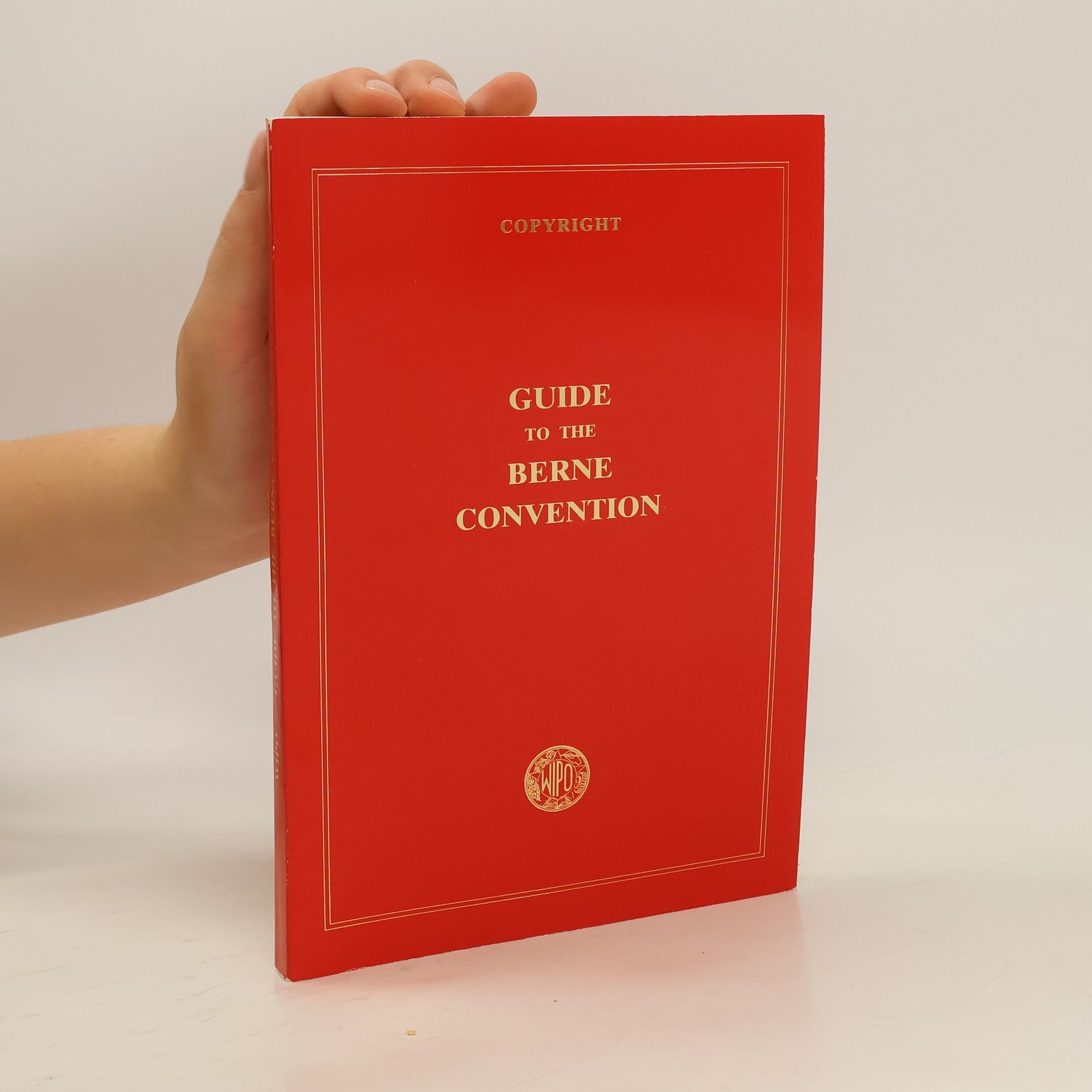 World Intellectual Property Organization Guide to the Berne Convention for the Protection of Literary and Artistic Works