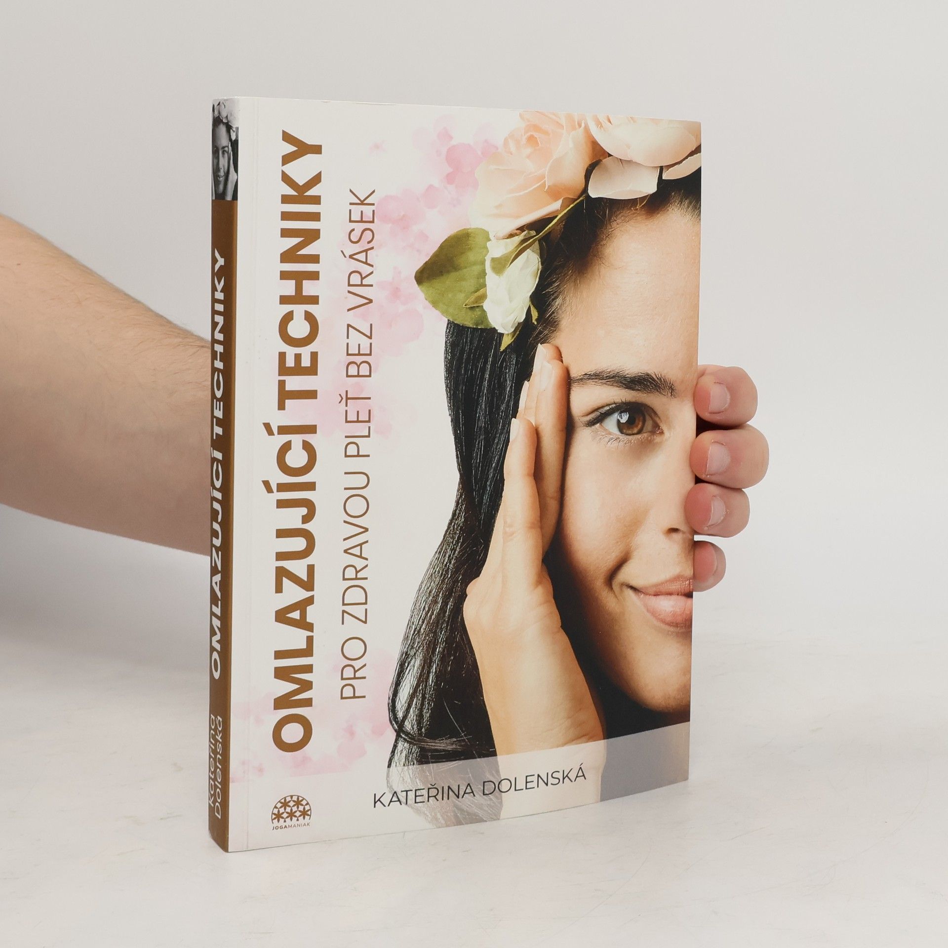 Kateřina Dolenská Omlazující techniky pro zdravou pleť bez vrásek
