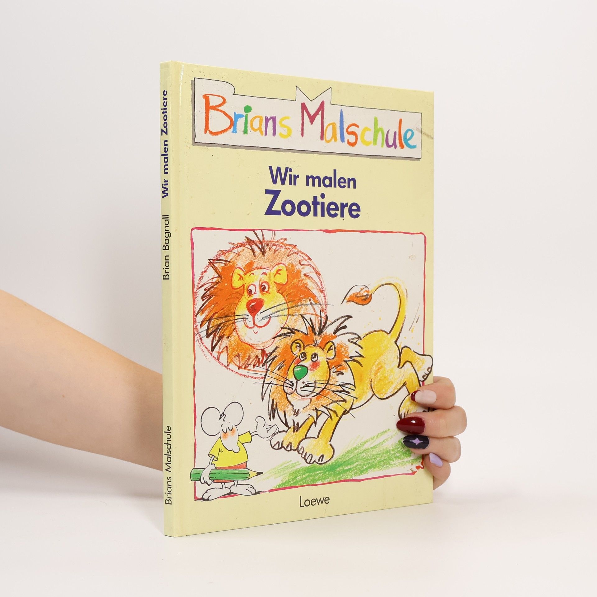 Brian Bagnall Brians Malschule. Wir malen Zootiere
