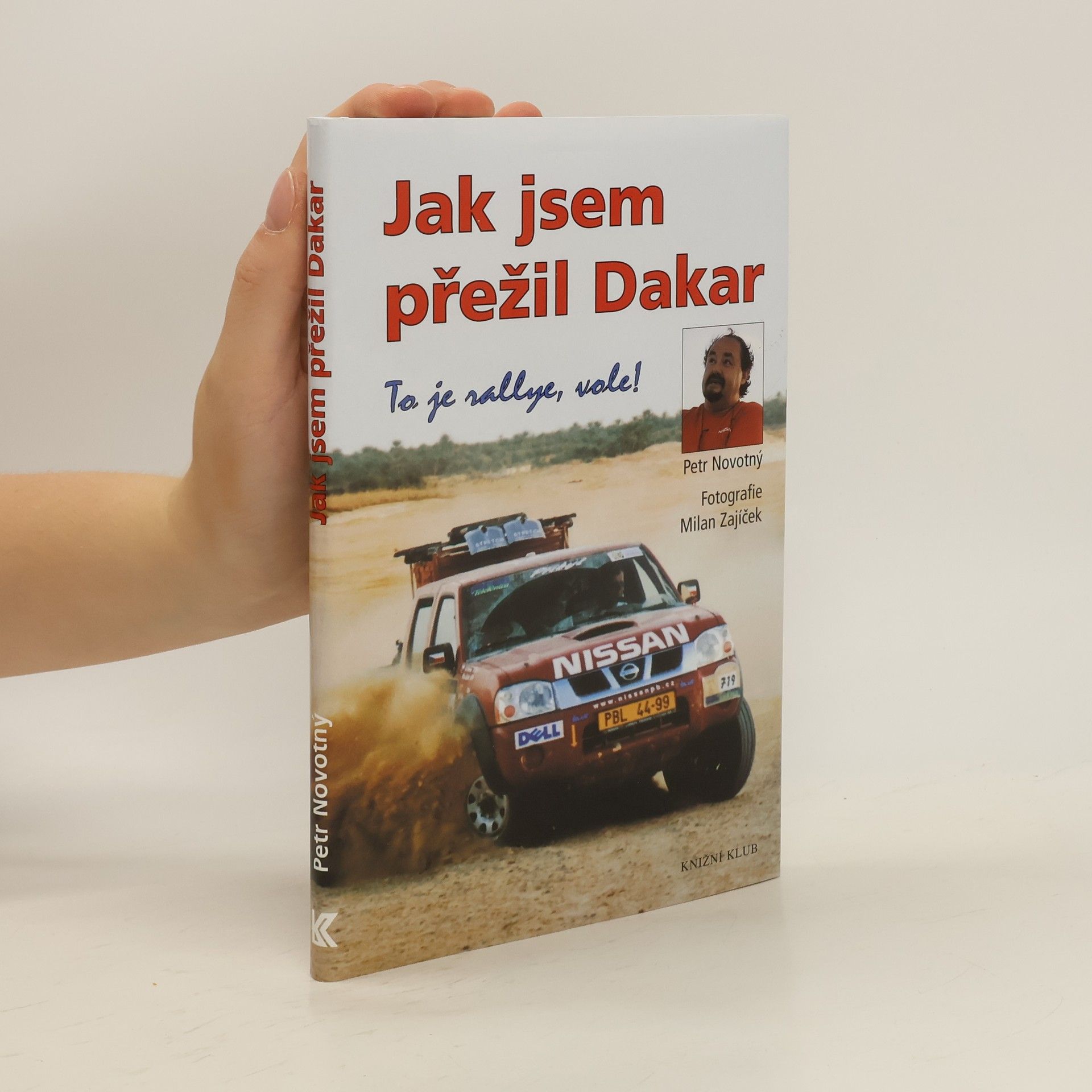 Petr Novotný Jak jsem přežil Dakar. To je rallye, vole!