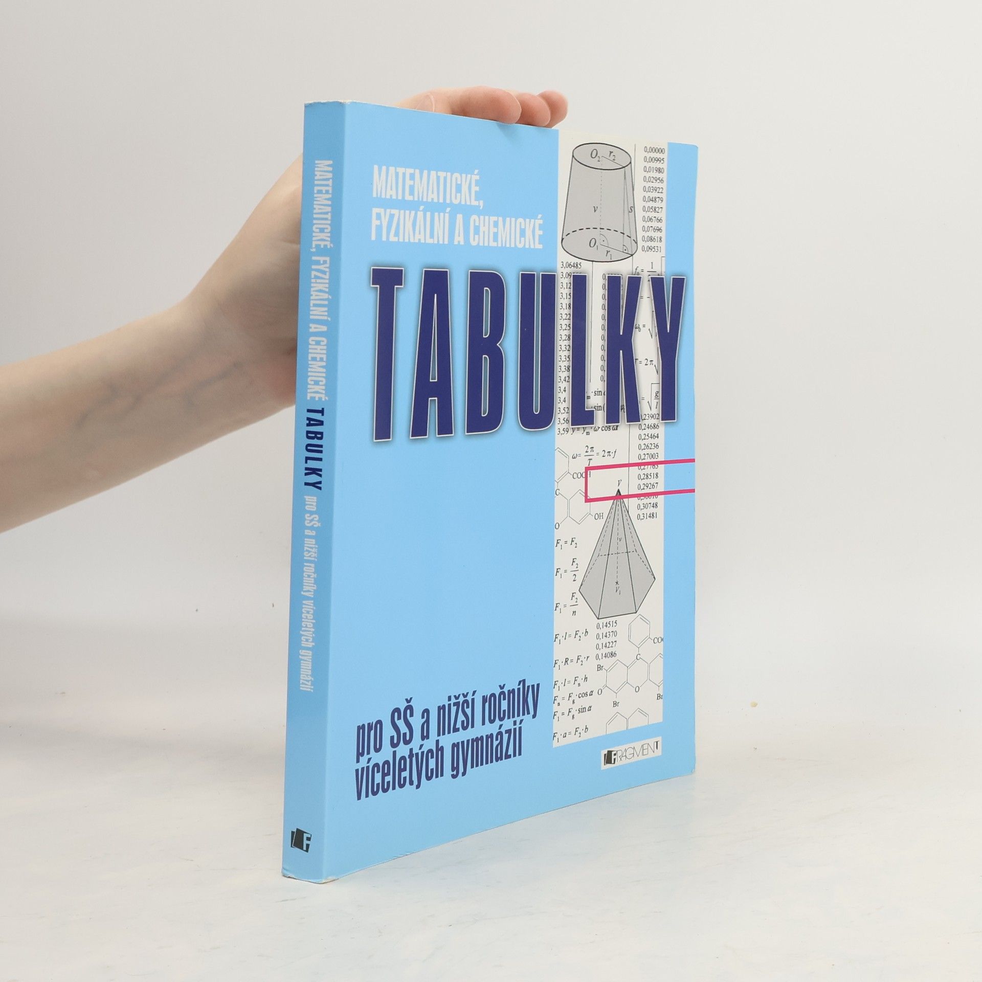Matematické, fyzikální a chemické tabulky: Pro SŠ a nižší ročníky víceletých gymnázií