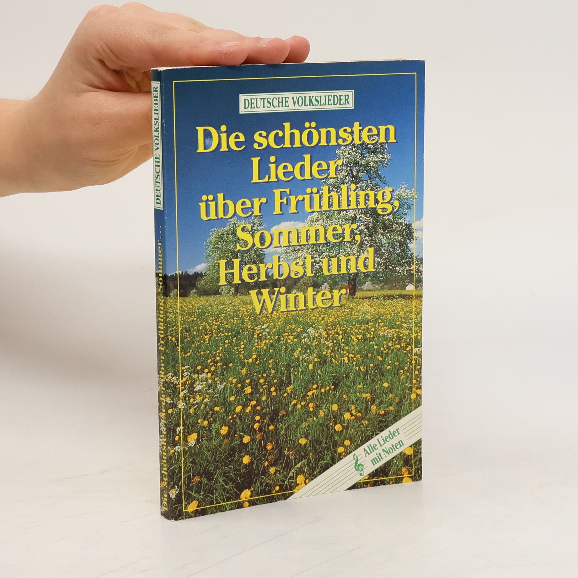 Collectif d'auteurs Die schönsten über Frühling, Lieder Sommers Herbst und Winter