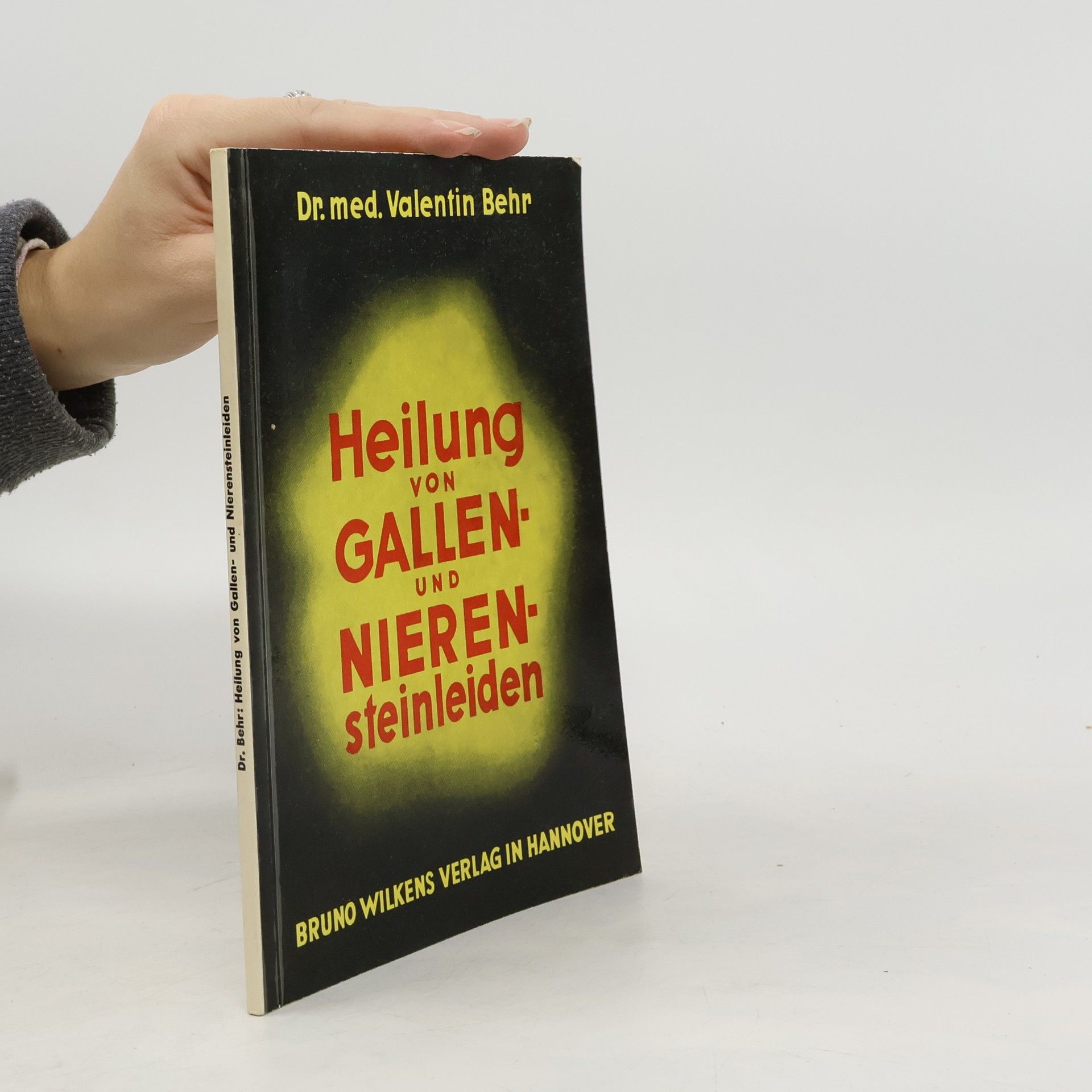 Valentin Behr Heilung von Gallen und Nierensteinleiden
