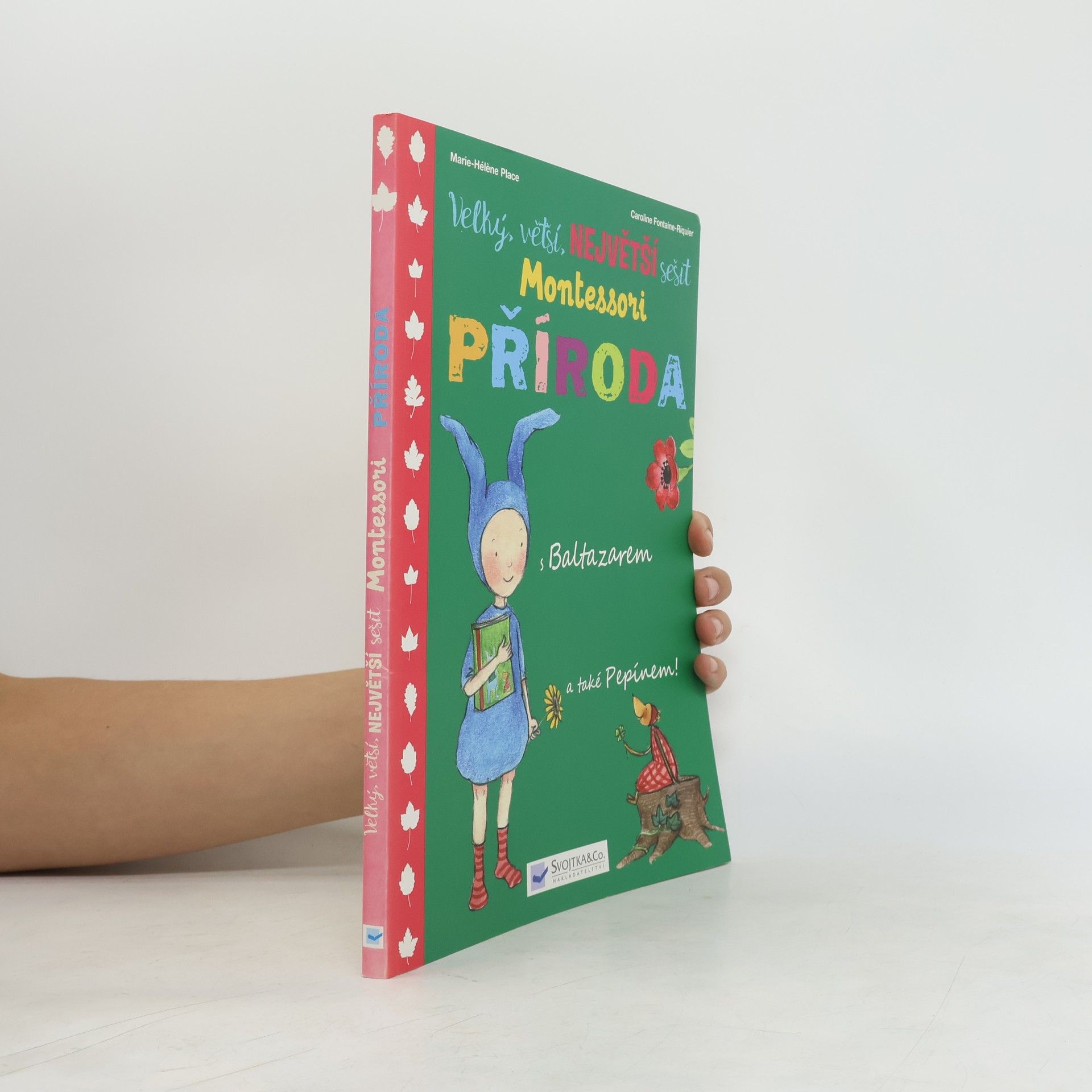 Marie-Hélène Place Velký, větší, největší sešit Montessori Příroda. S Baltazarem a také Pepínem!