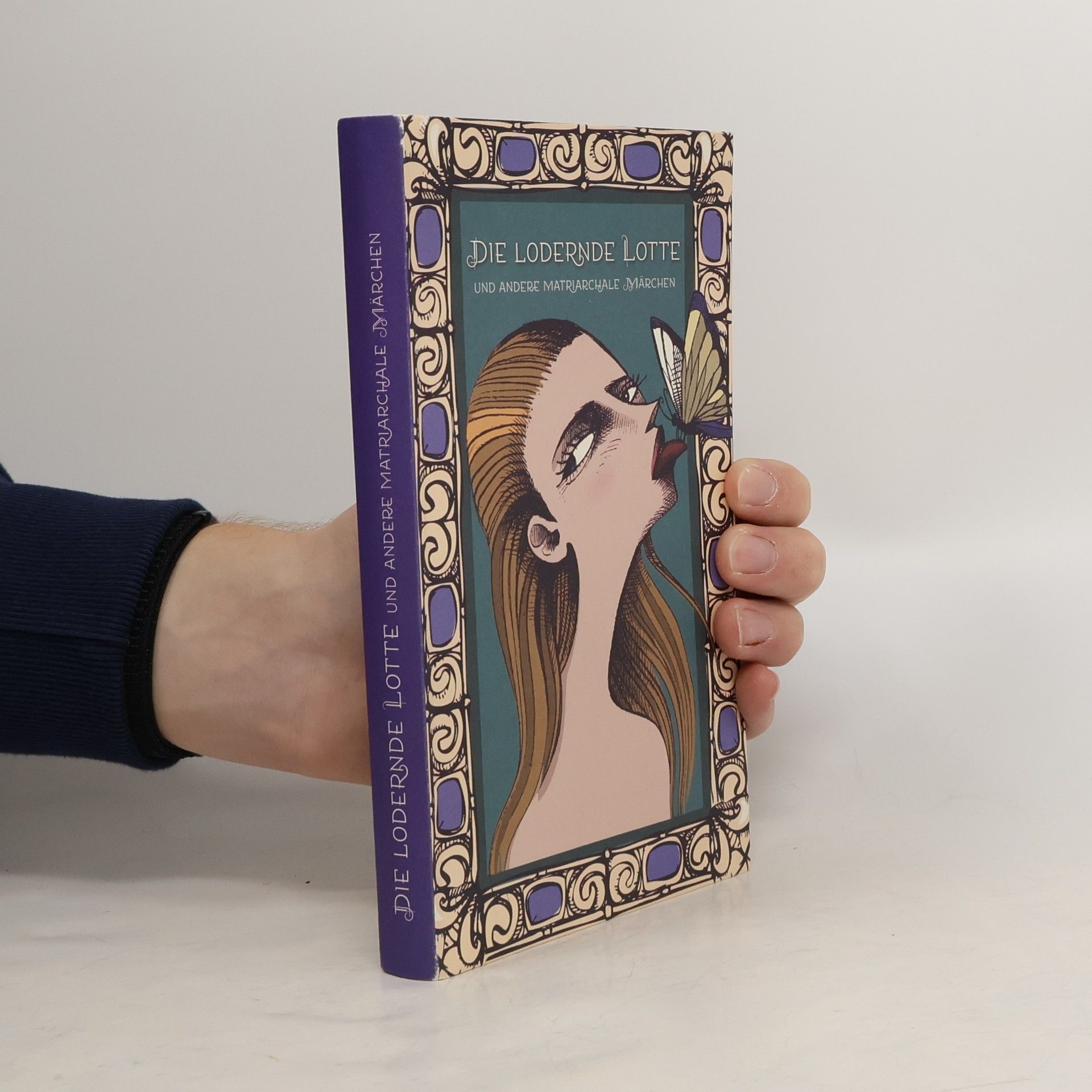 Autorenkollektiv Die lodernde Lotte und andere matriarchale Märchen