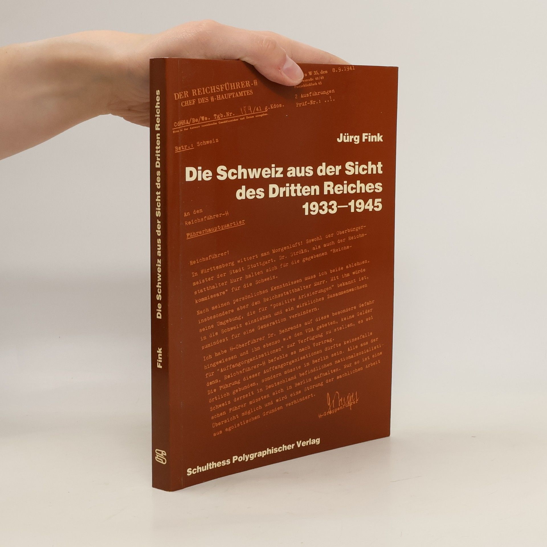 Jürg Fink Die Schweiz aus der Sicht des Dritten Reiches 1933 - 1945