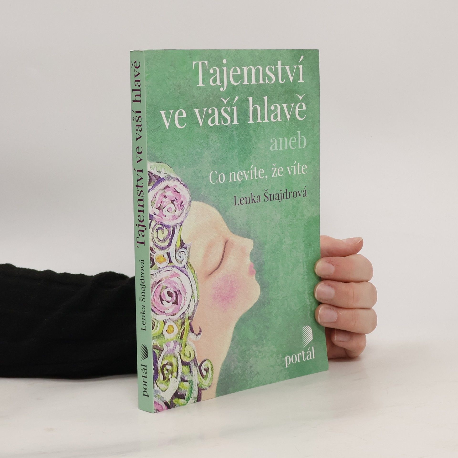 Lenka Šnajdrová Tajemství ve vaší hlavě, aneb, Co nevíte, že víte