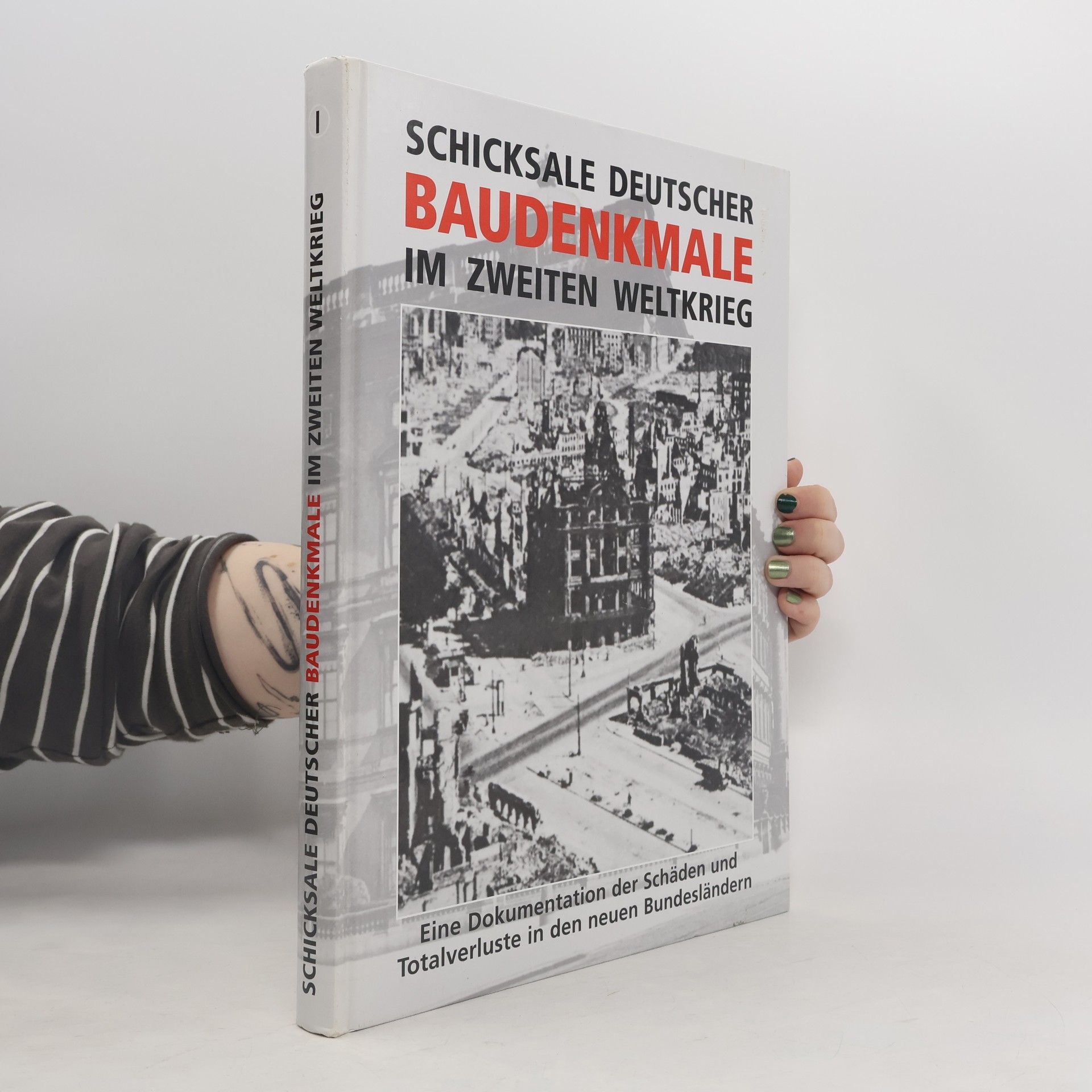 Rudolf Drößler Schicksale Deutscher Baudenkmale im Zweiten Weltkrieg