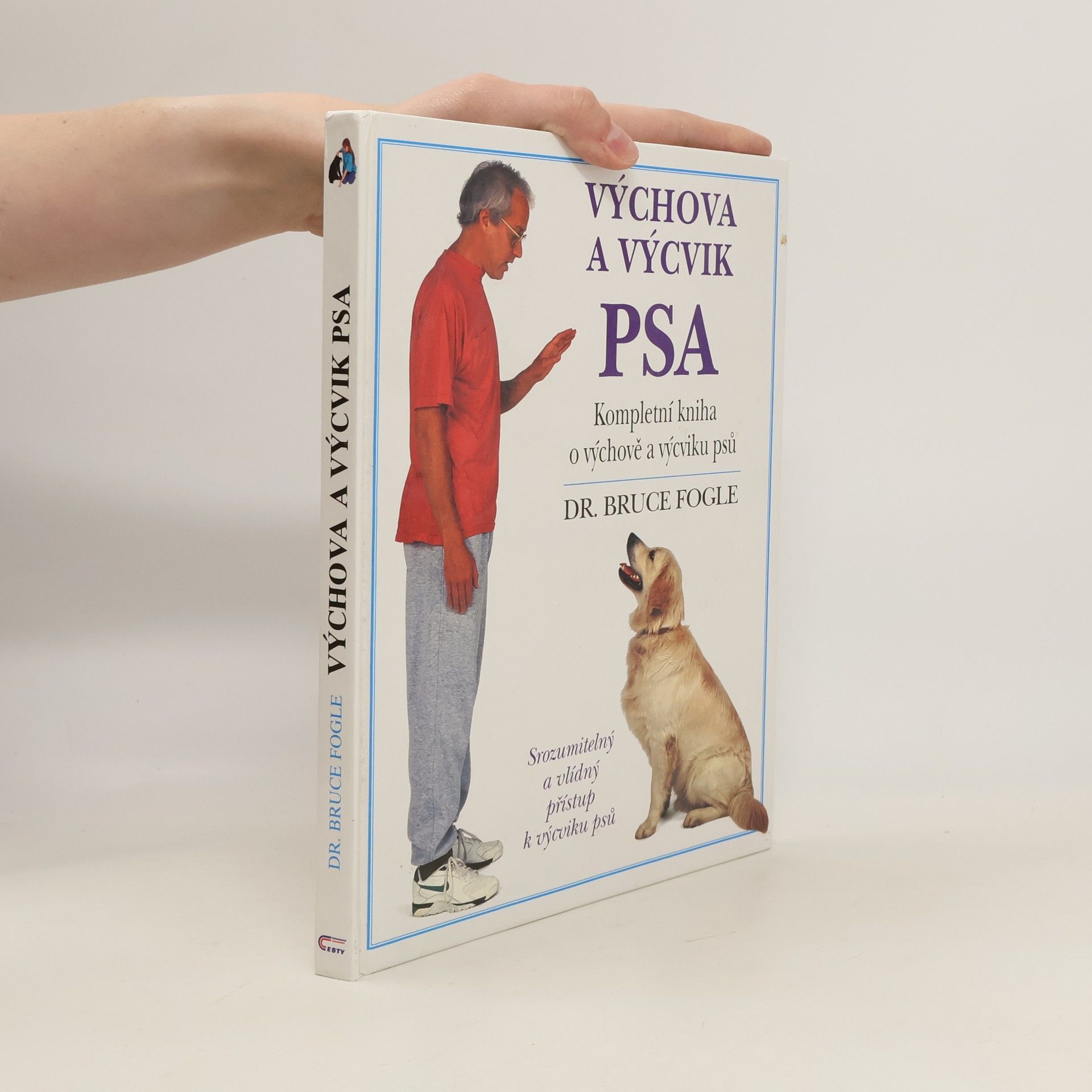 Výchova a výcvik psa. Kompletní kniha o výchově a výcviku psů všech věkových kategorií