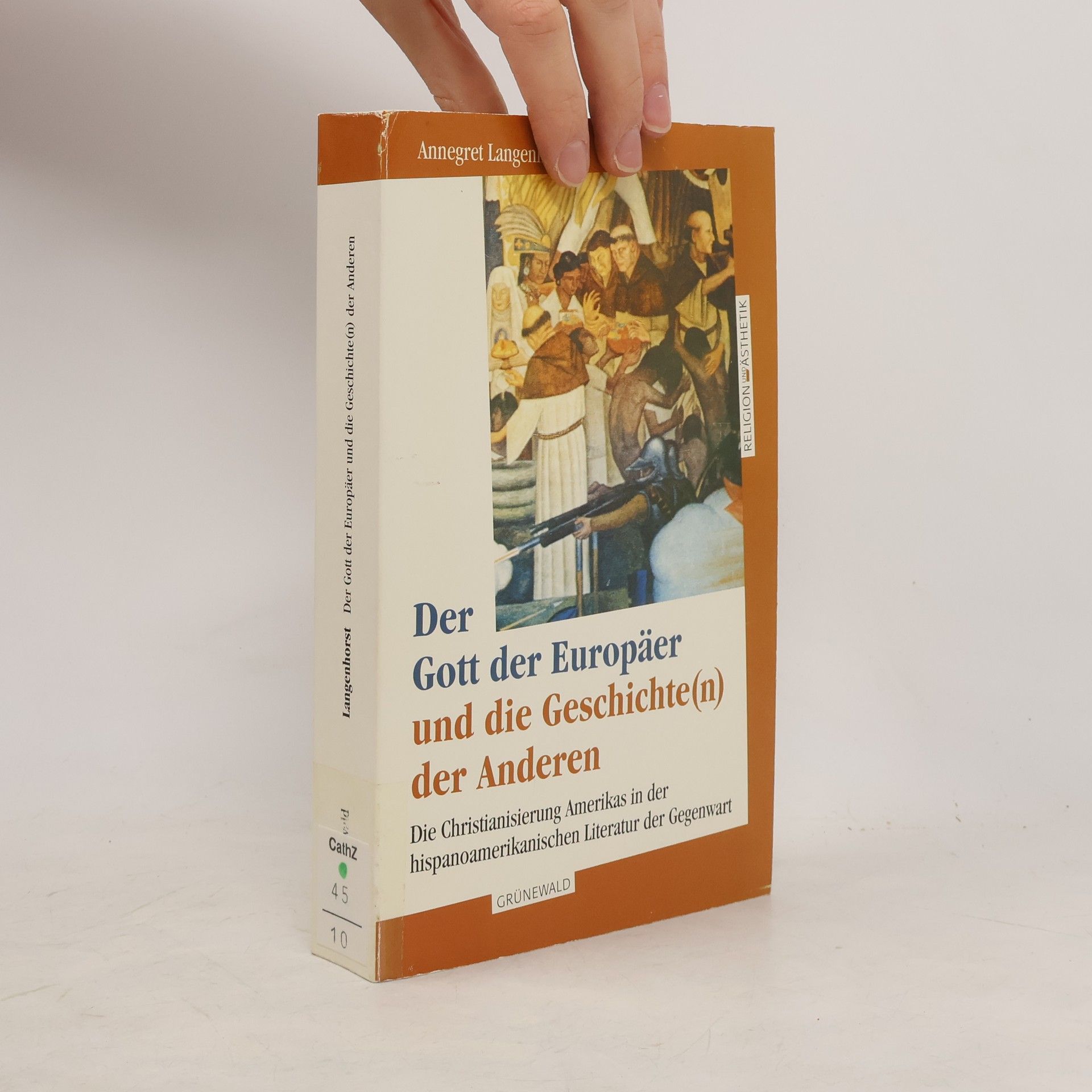 Annegret Langenhorst Der Gott der Europäer und die Geschichte(n) der anderen