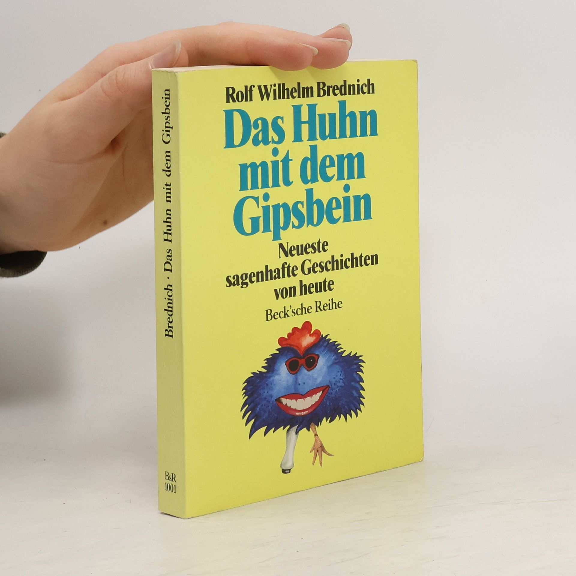 Rolf Wilhelm Brednich Das Huhn mit dem Gipsbein