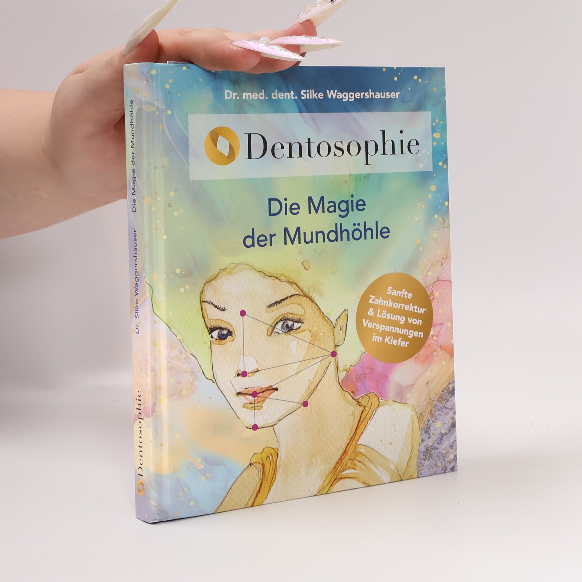 Dentosophie. Die Magie der Mundhöhle