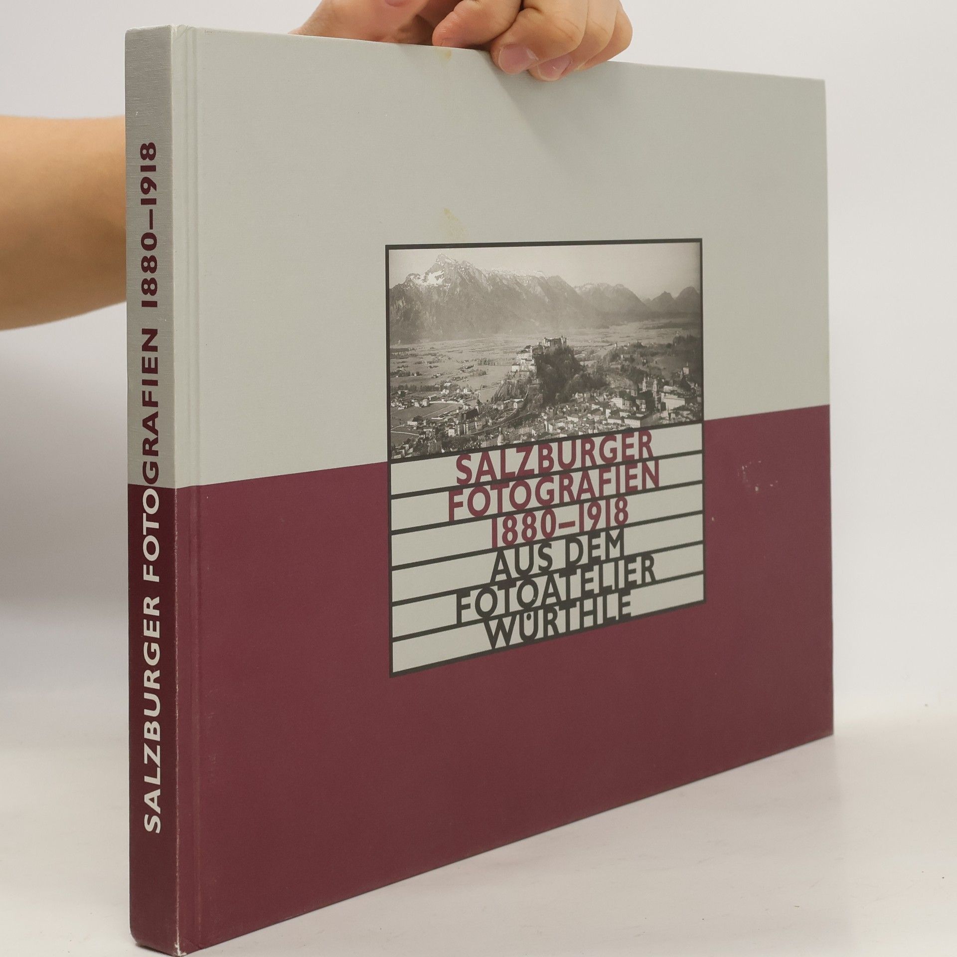 Thomas Weidenholzer Salzburger Fotografien 1880-1918 aus dem Fotoatelier Würthle