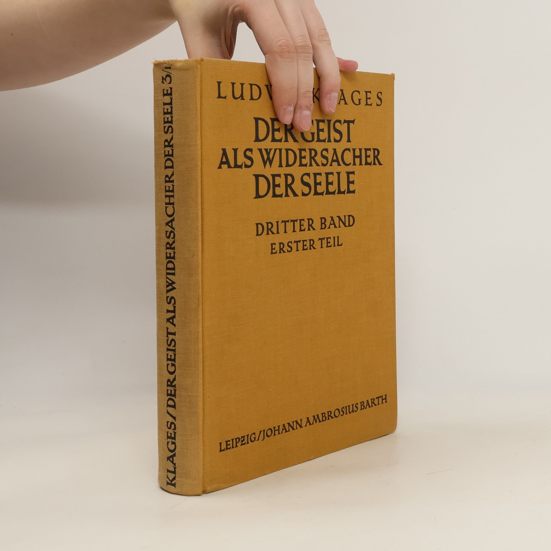 Ludwig Klages Der Geist als Widersacher der Seele 3/1