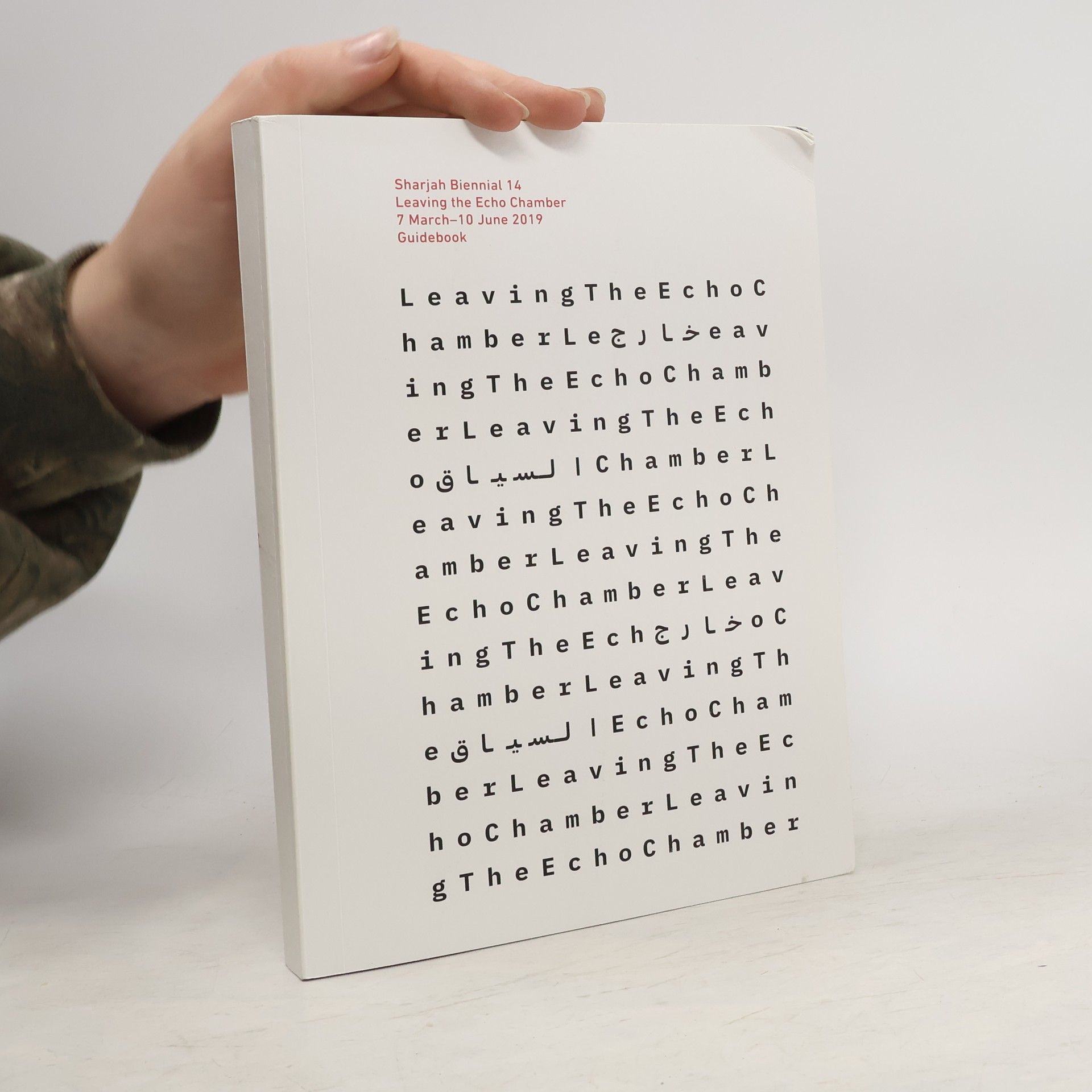 Kolektiv autorů Sharjah Biennial 14. Leaving the Echo Chamber