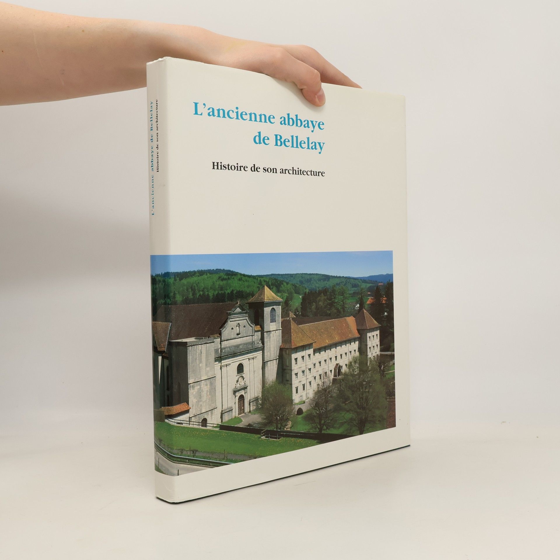 Collectif d'auteurs L'ancienne abbaye de Bellelay