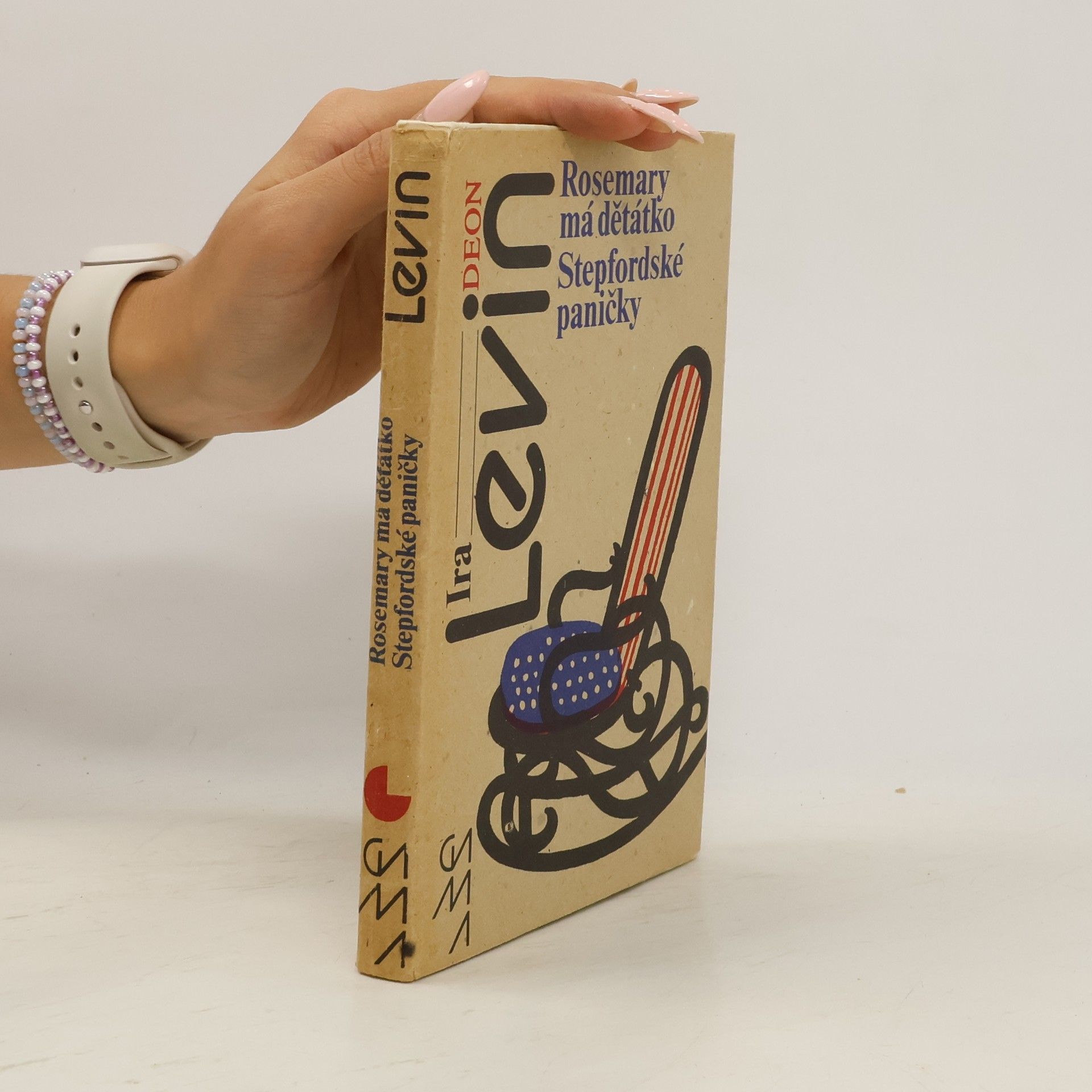 Ira Levin Rosemary má děťátko. Stepfordské paničky