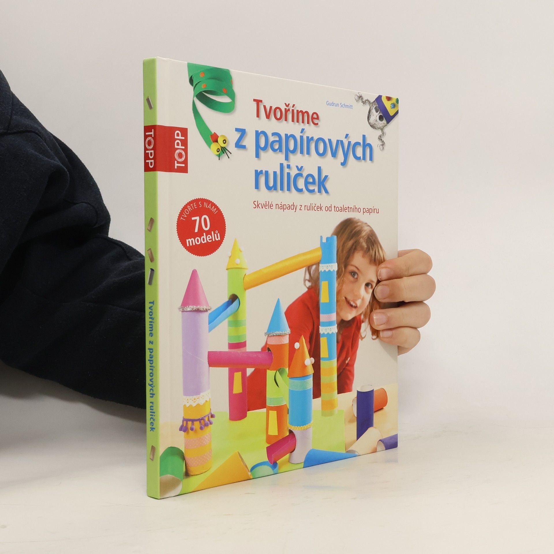 Tvoříme z papírových ruliček : skvělé nápady z ruliček od toaletního papíru