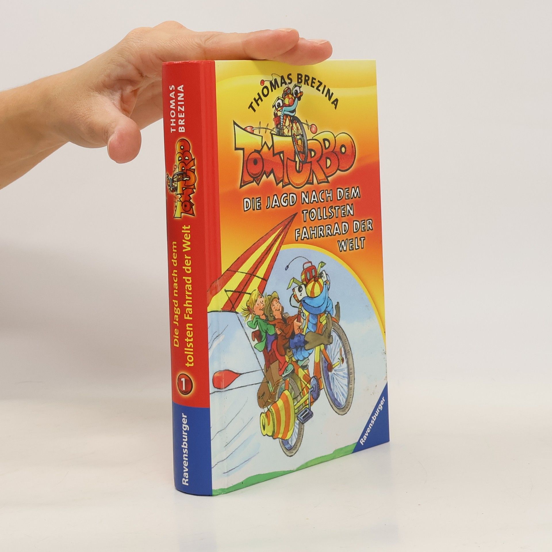 Thomas Brezina Tom Turbo 1. Die Jagd nach dem tollsten Fahrrad der Welt