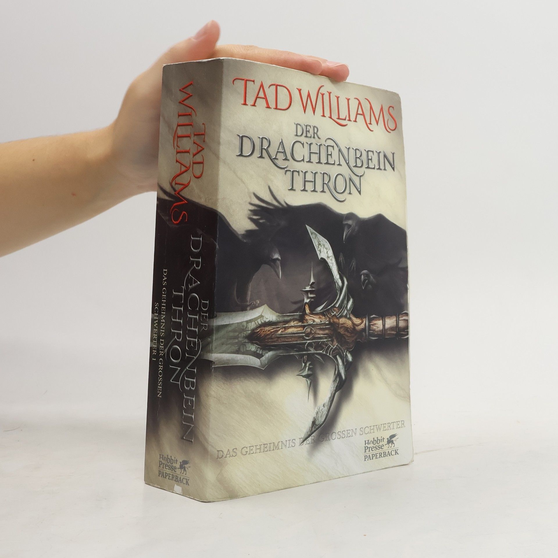 Tad Williams Der Drachenbeinthron. Das Geheimnis der grossen Schwerter.
