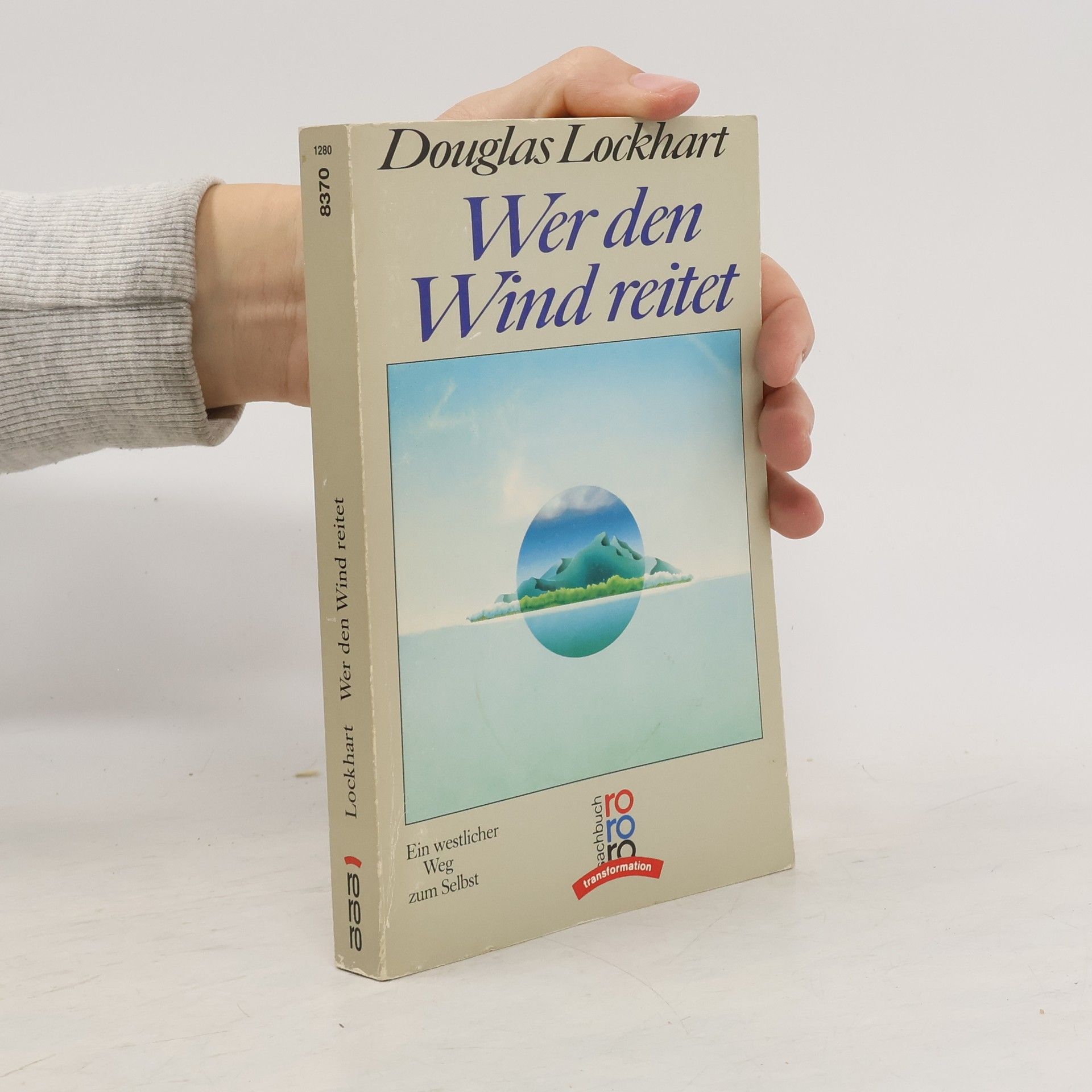 Douglas Lockhart Wer den Wind reitet. Ein westlicher Weg zum Selbst