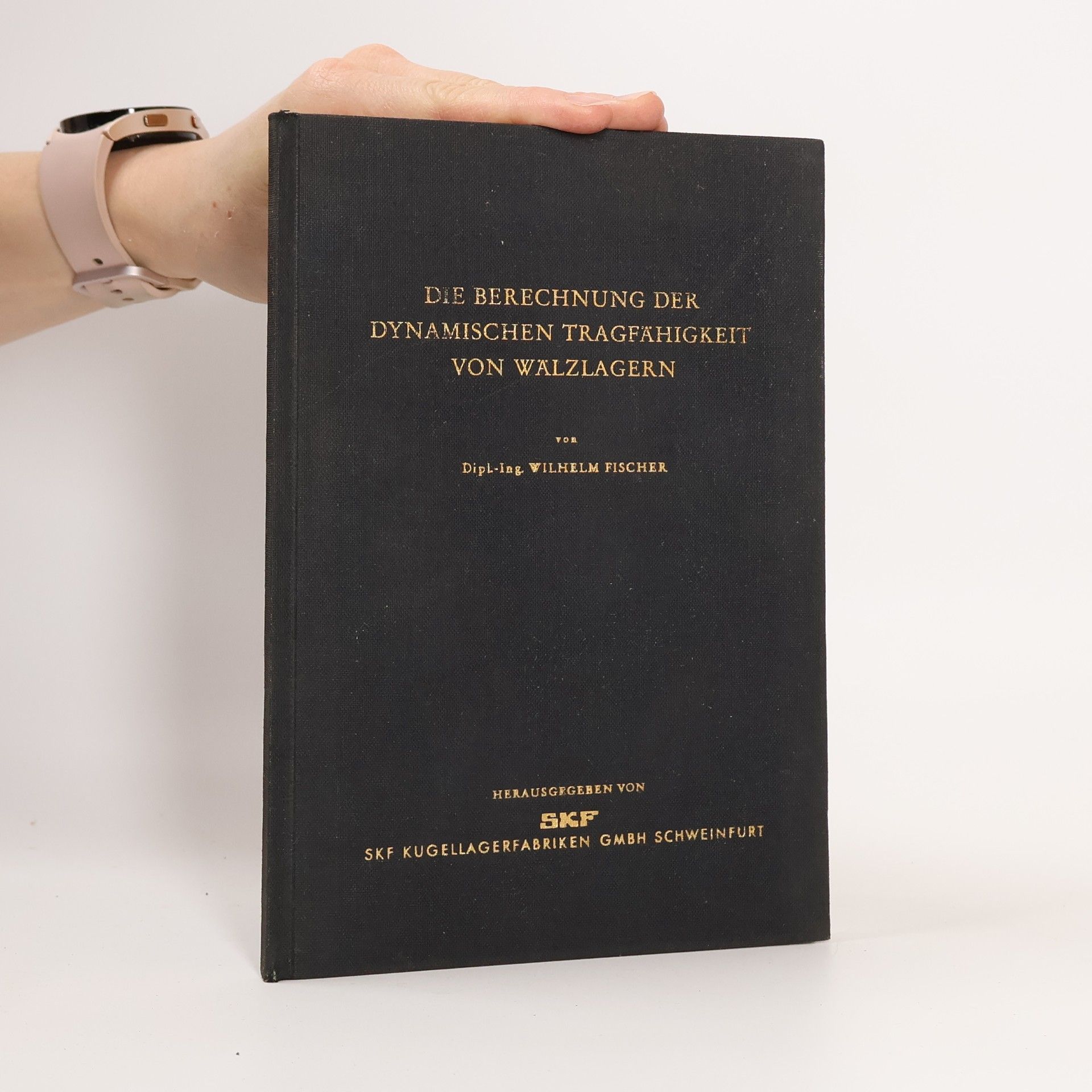 Wilhelm Fischer Die Berechnung der dynamischen Tragfähigkeit von Wälzlagern