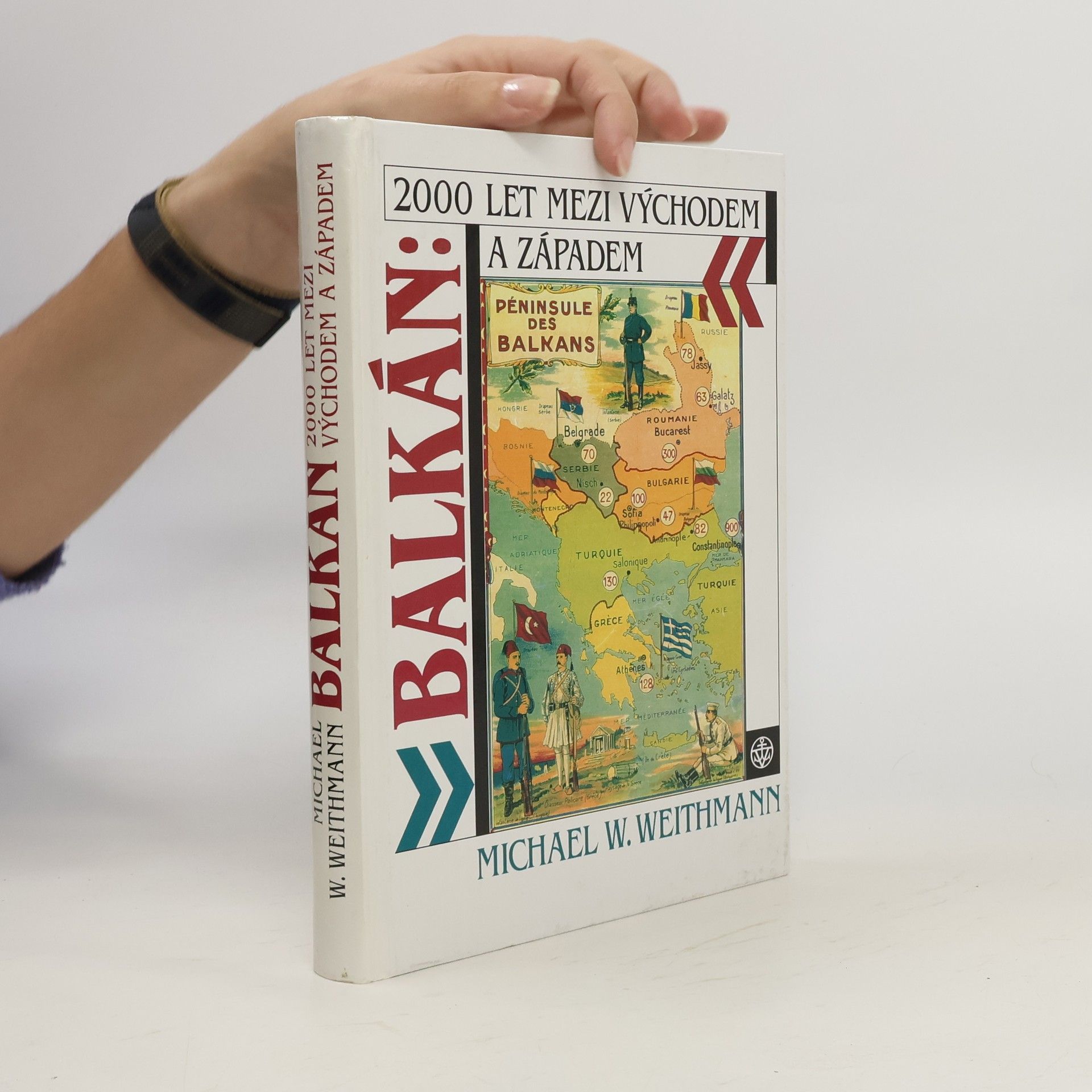 Michael Wilhelm Weithmann Balkán: 2000 let mezi Východem a Západem