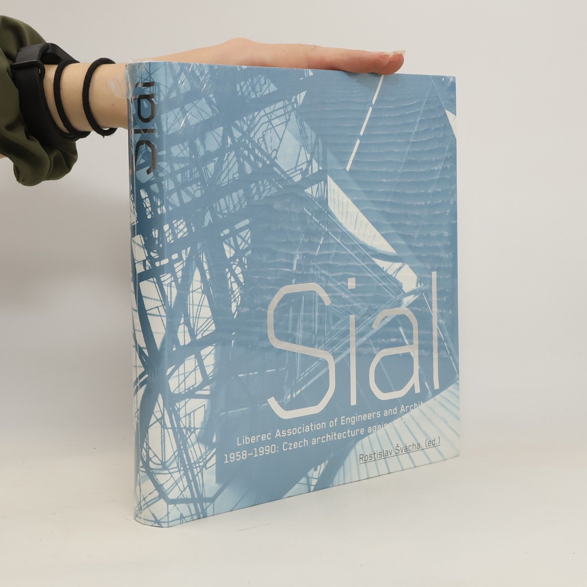 Various authors Sial. Liberec association of engineers and architects, 1958-1990: Czech architecture against the stream