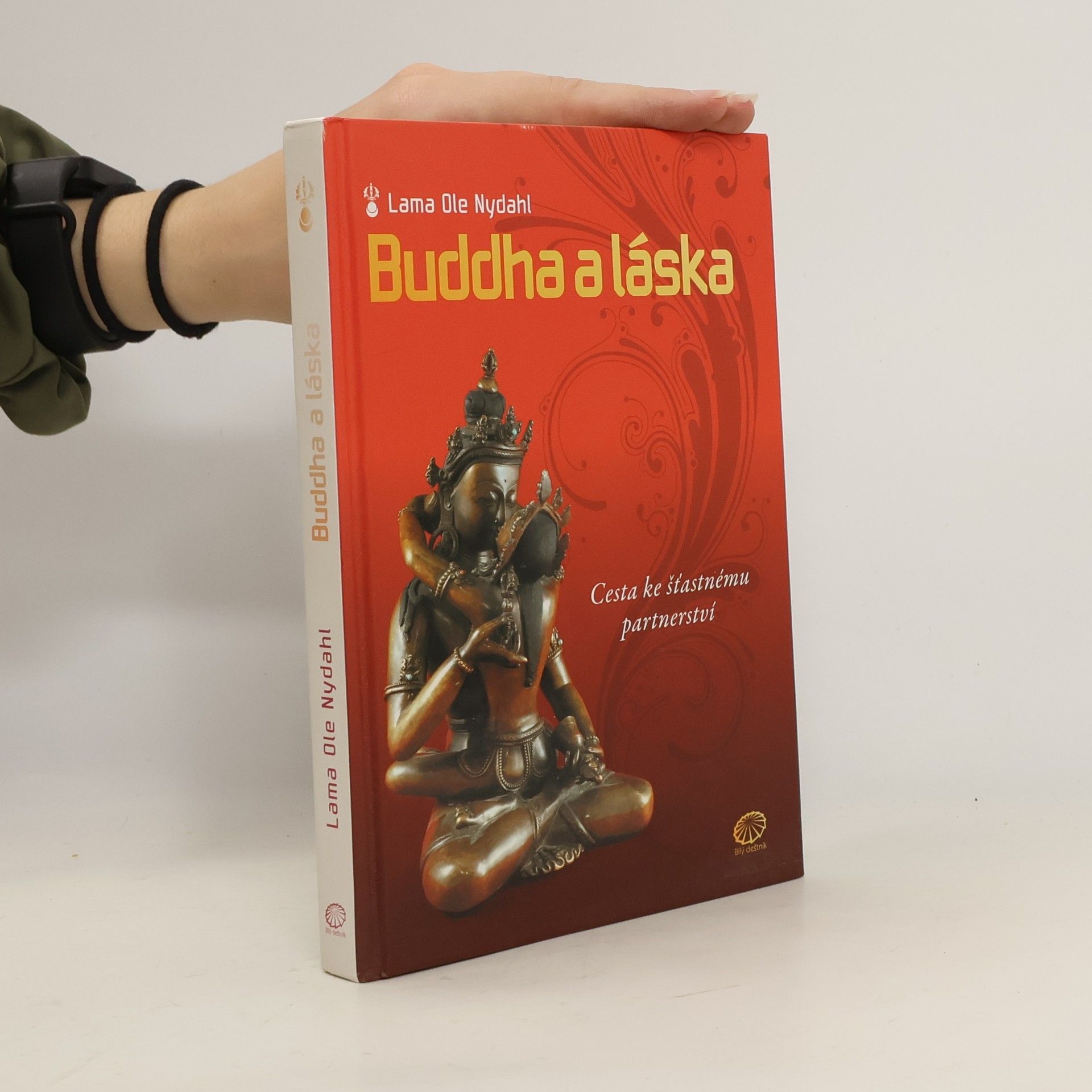 Ole Nydahl Buddha a láska: Cesta ke šťastnému partnerství
