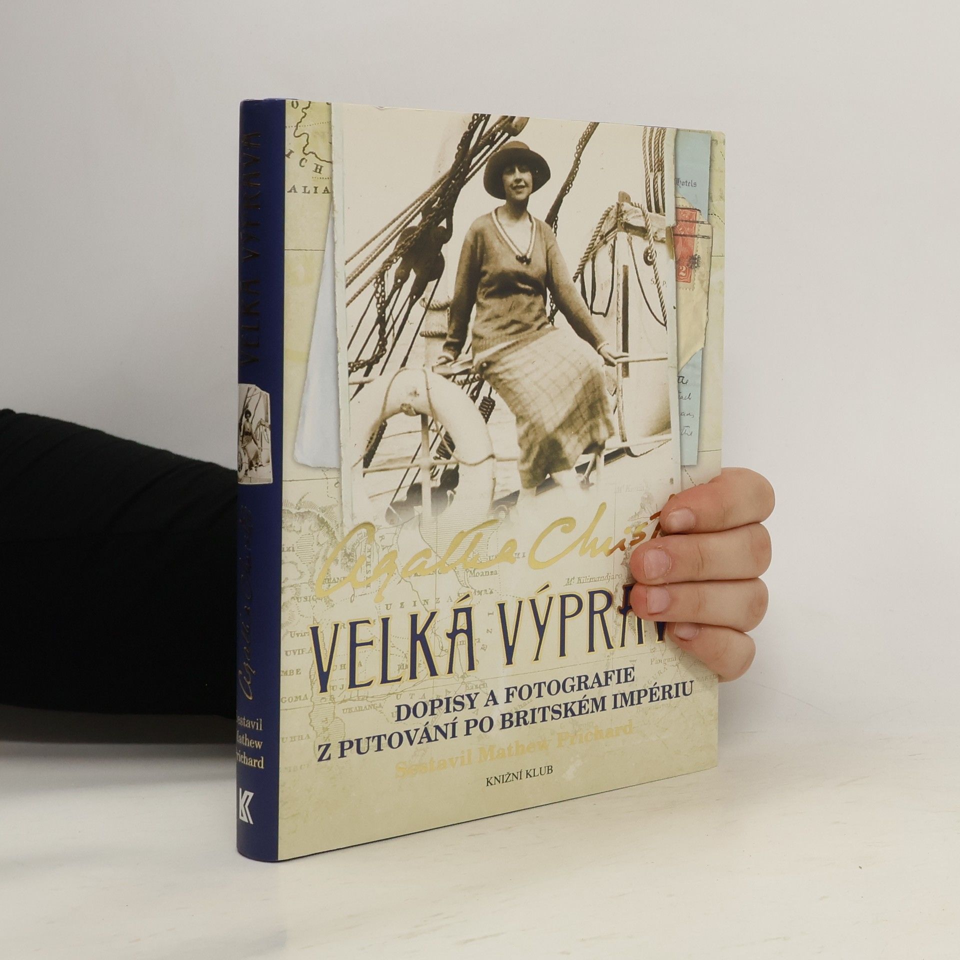 Velká výprava : [dopisy a fotografie z putování po Britském impériu]