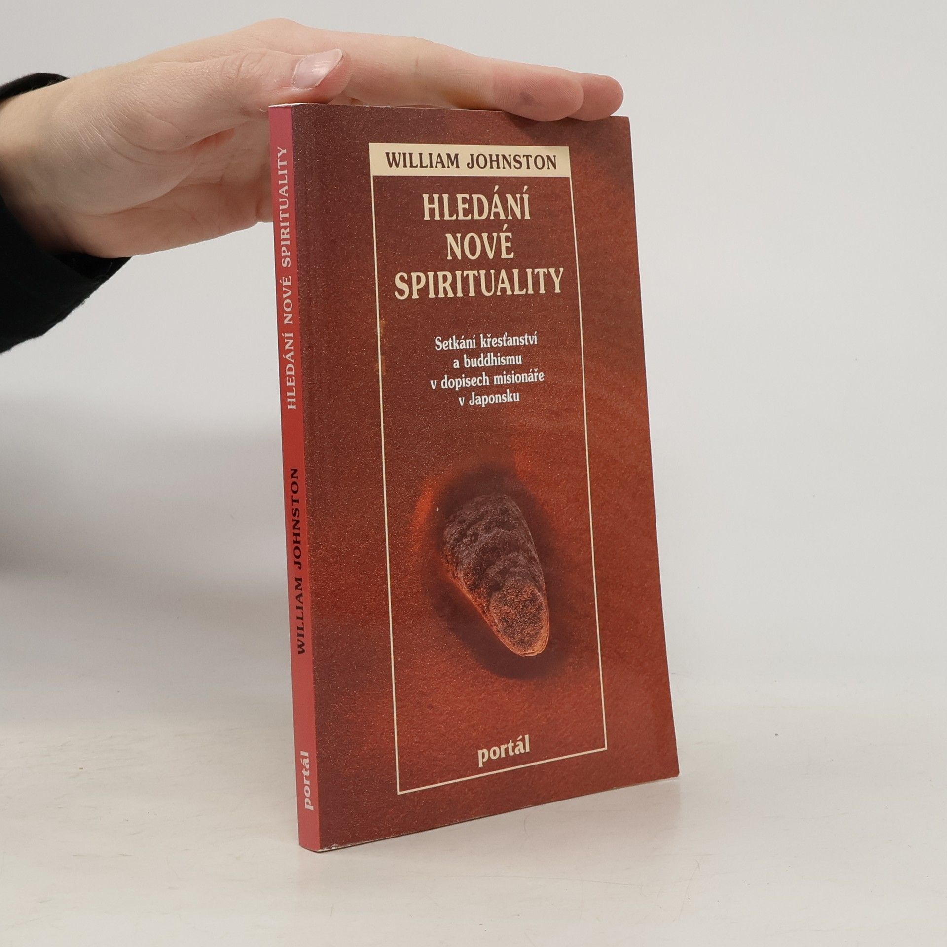 William Johnston Hledání nové spirituality. Setkání křesťanství a buddhismu v dopisech misionáře v Japonsku
