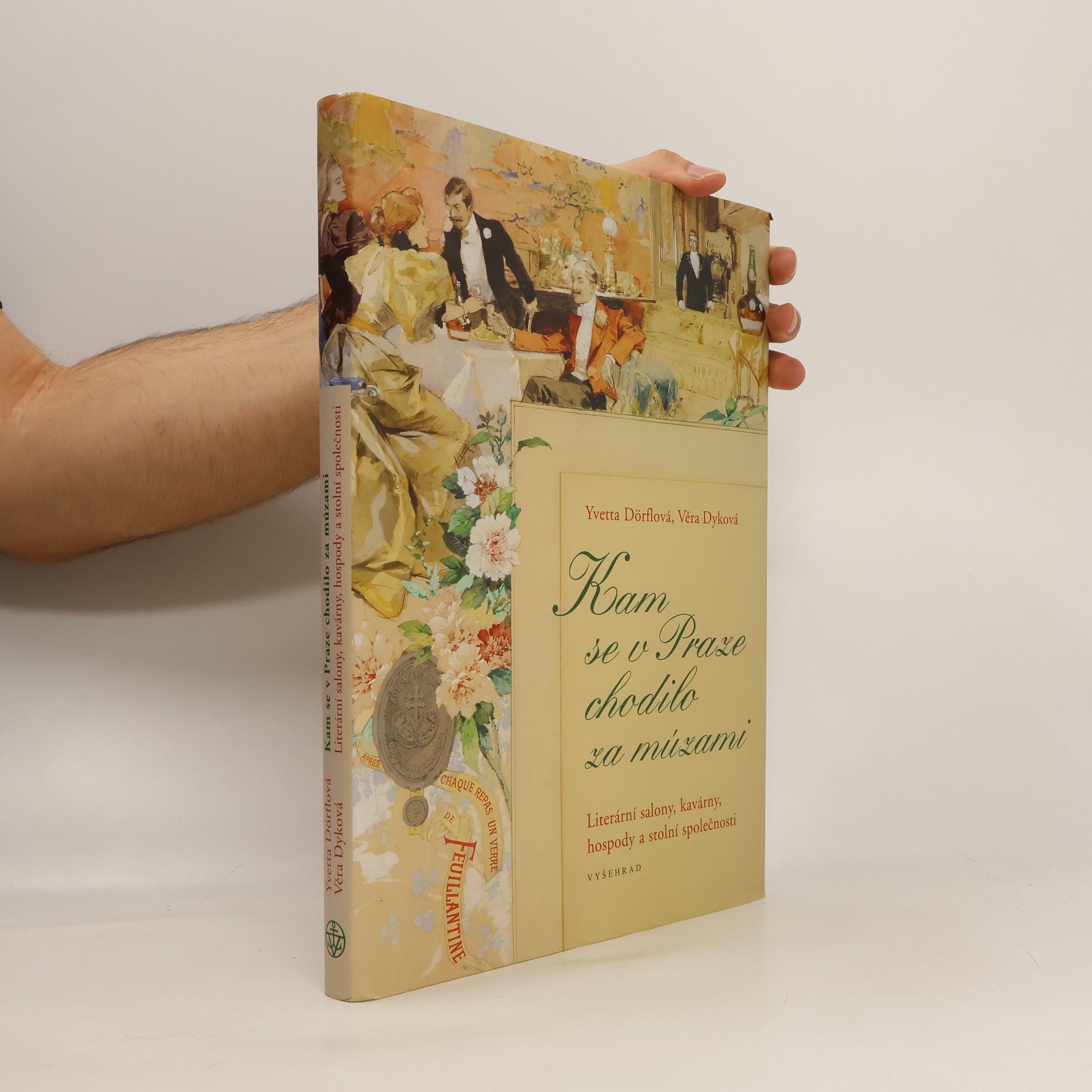 Yvetta Dörflová Kam se v Praze chodilo za múzami : literární salony, kavárny, hospody a stolní společnosti