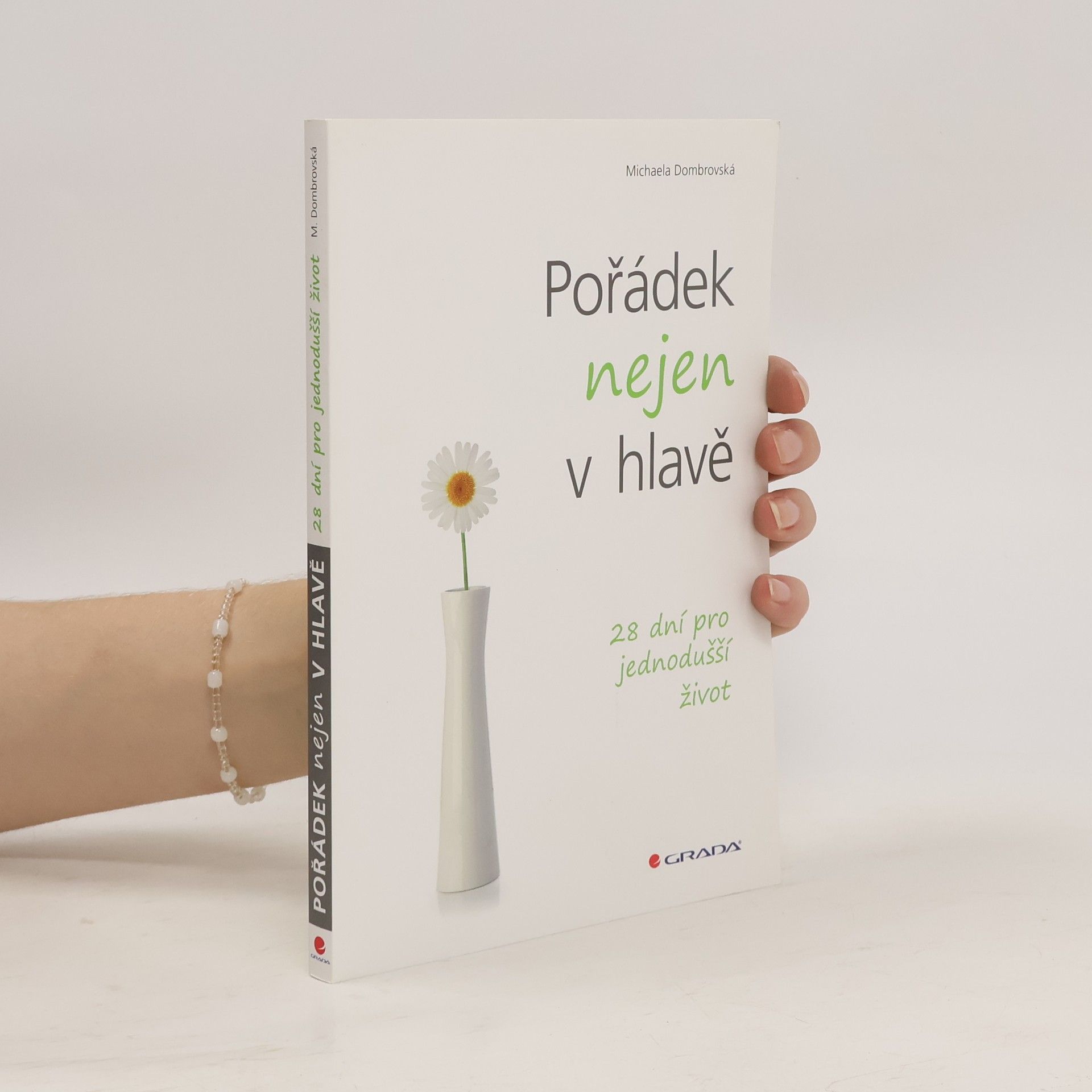 Michaela Dombrovská Pořádek nejen v hlavě. 28 dní pro jednodušší život