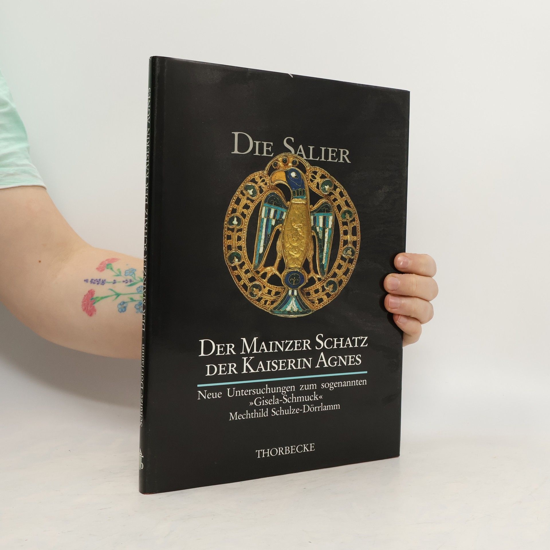 Mechthild Schulze-Dörrlamm Der Mainzer Schatz der Kaiserin Agnes aus dem mittleren 11. Jahrhundert